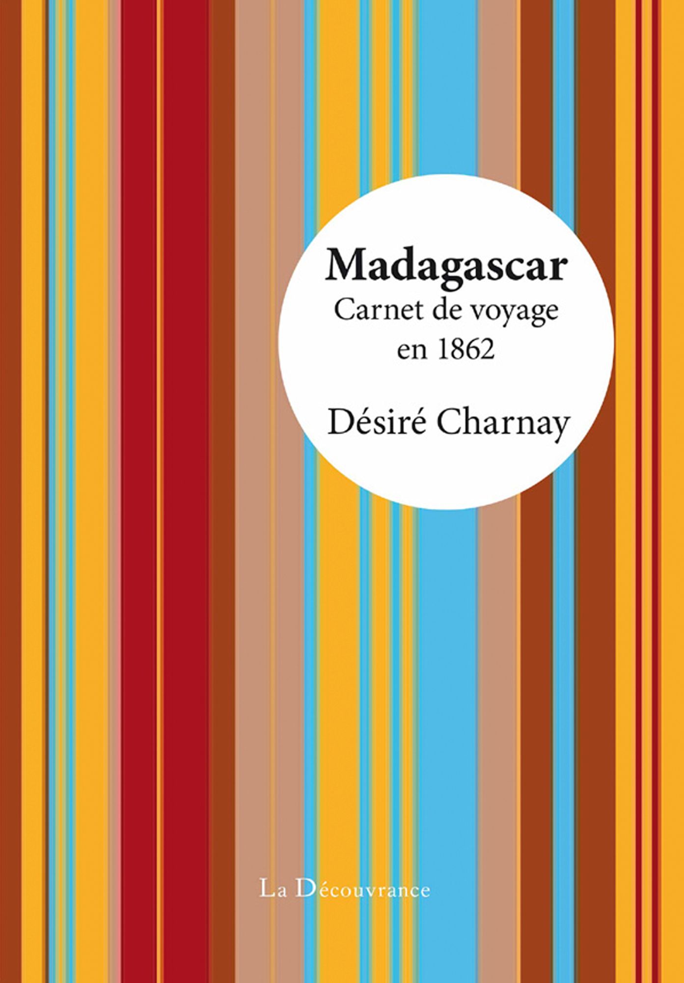 Madagascar: Carnet de voyage en 1862
