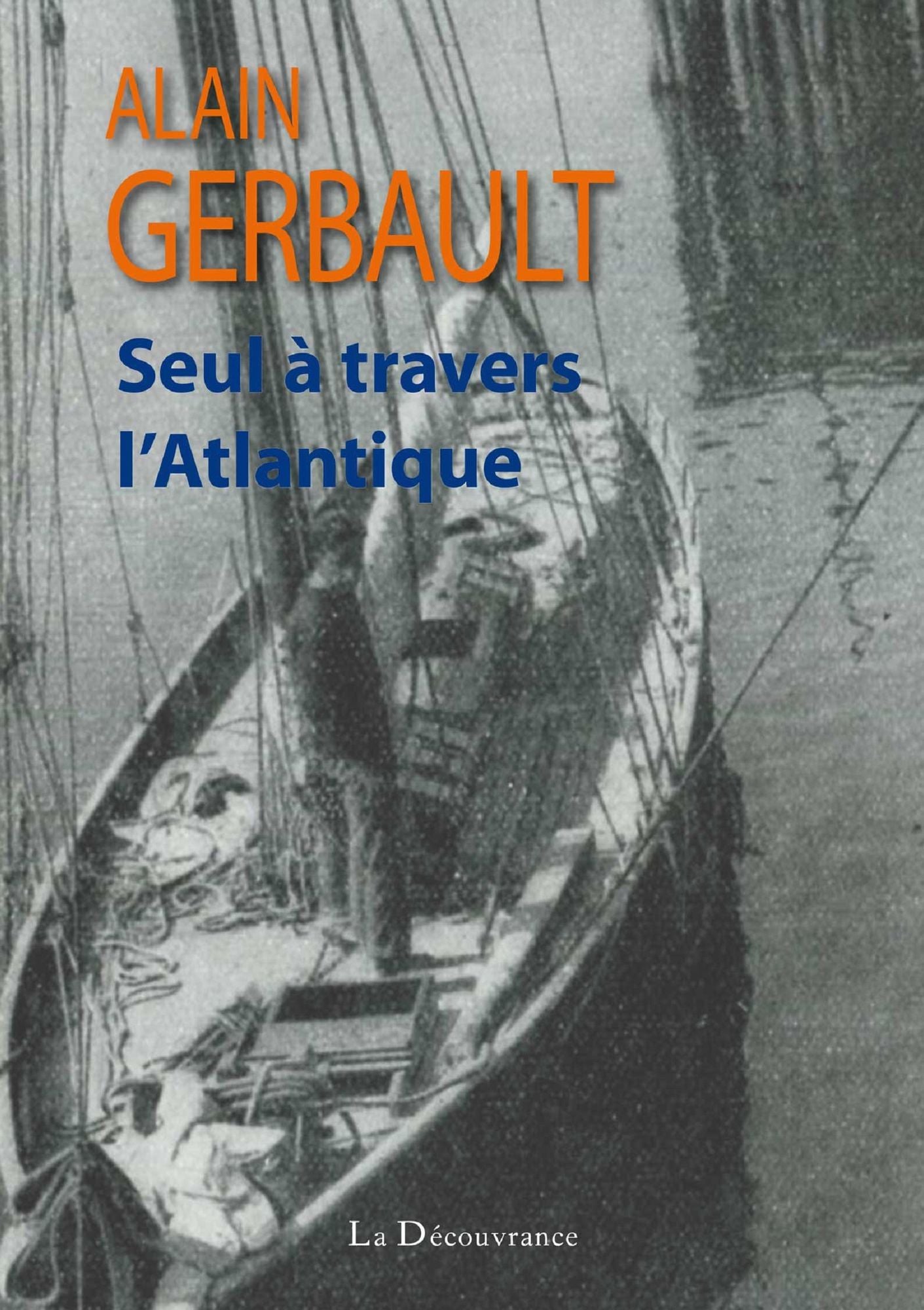 Seul à travers l'Atlantique: Récit d'une incroyable traversée de l'Atlantique