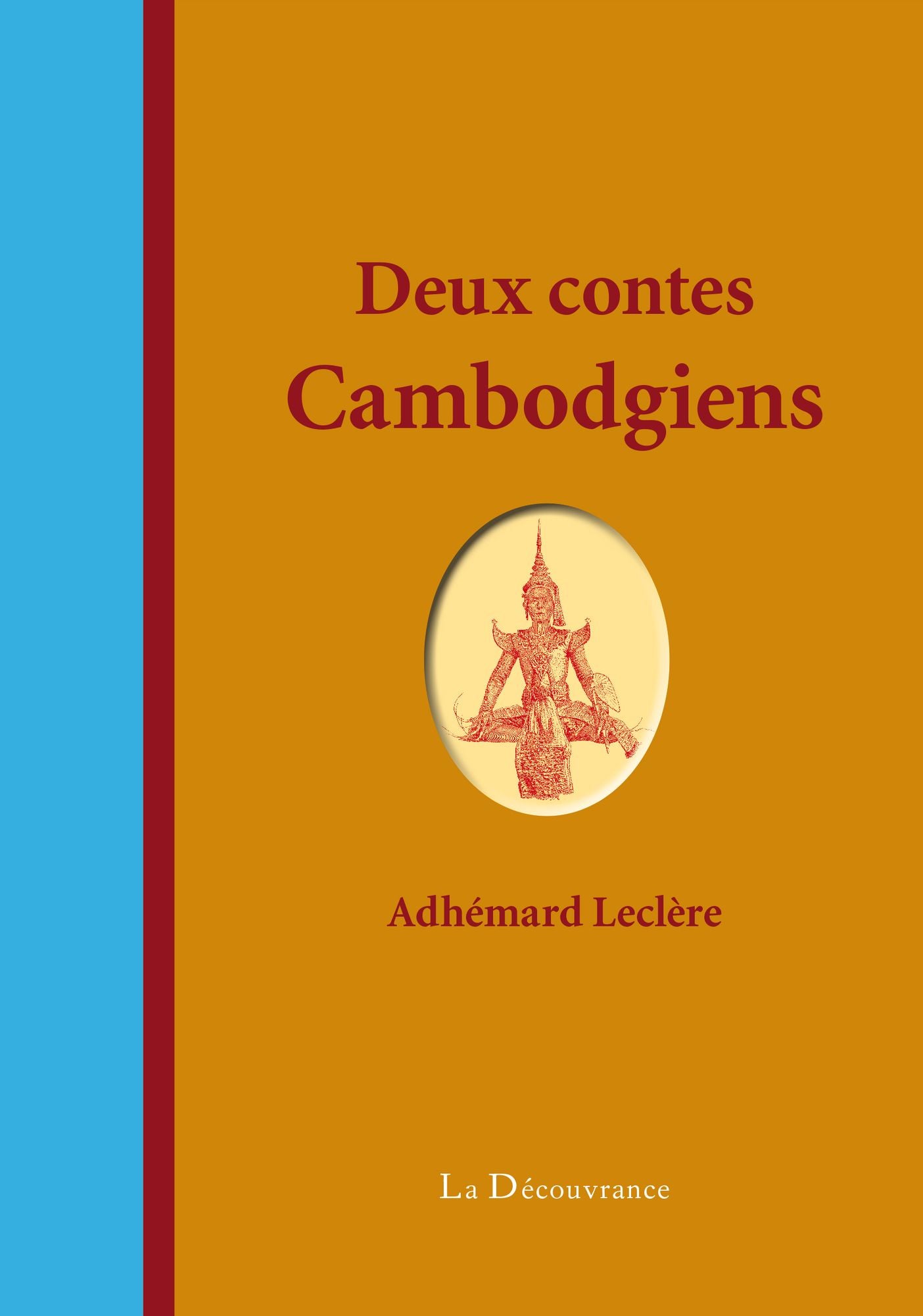 Deux contes cambodgiens: La sandale d'or et Prâng et Yiâng