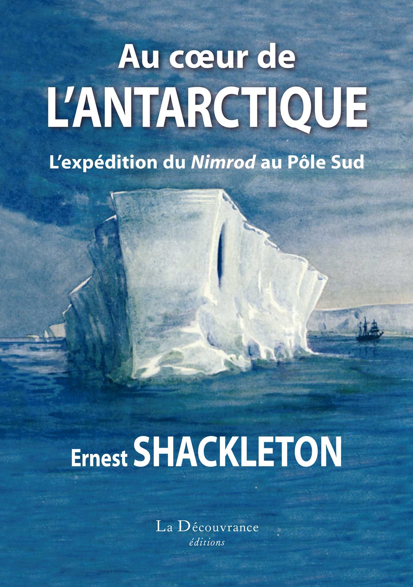 Au c: L'expédition du Nimrod au Pôle Sud