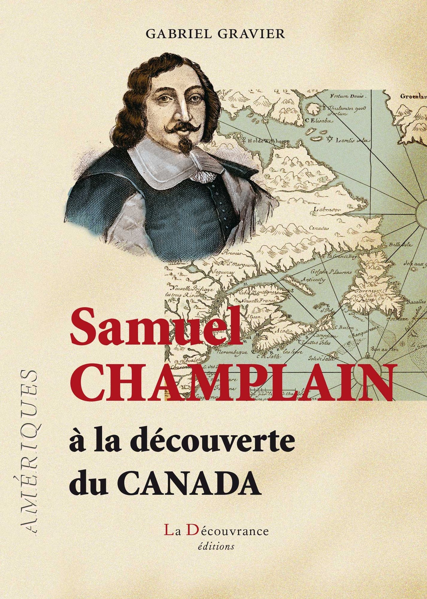 Samuel Champlain: À la découverte du Canada