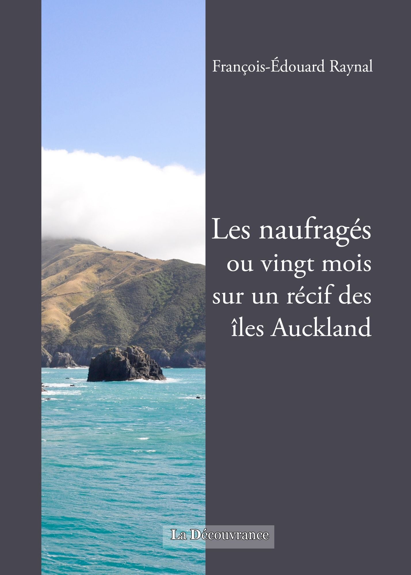 Les naufragés: Ou vingt mois sur un récif des îles Auckland