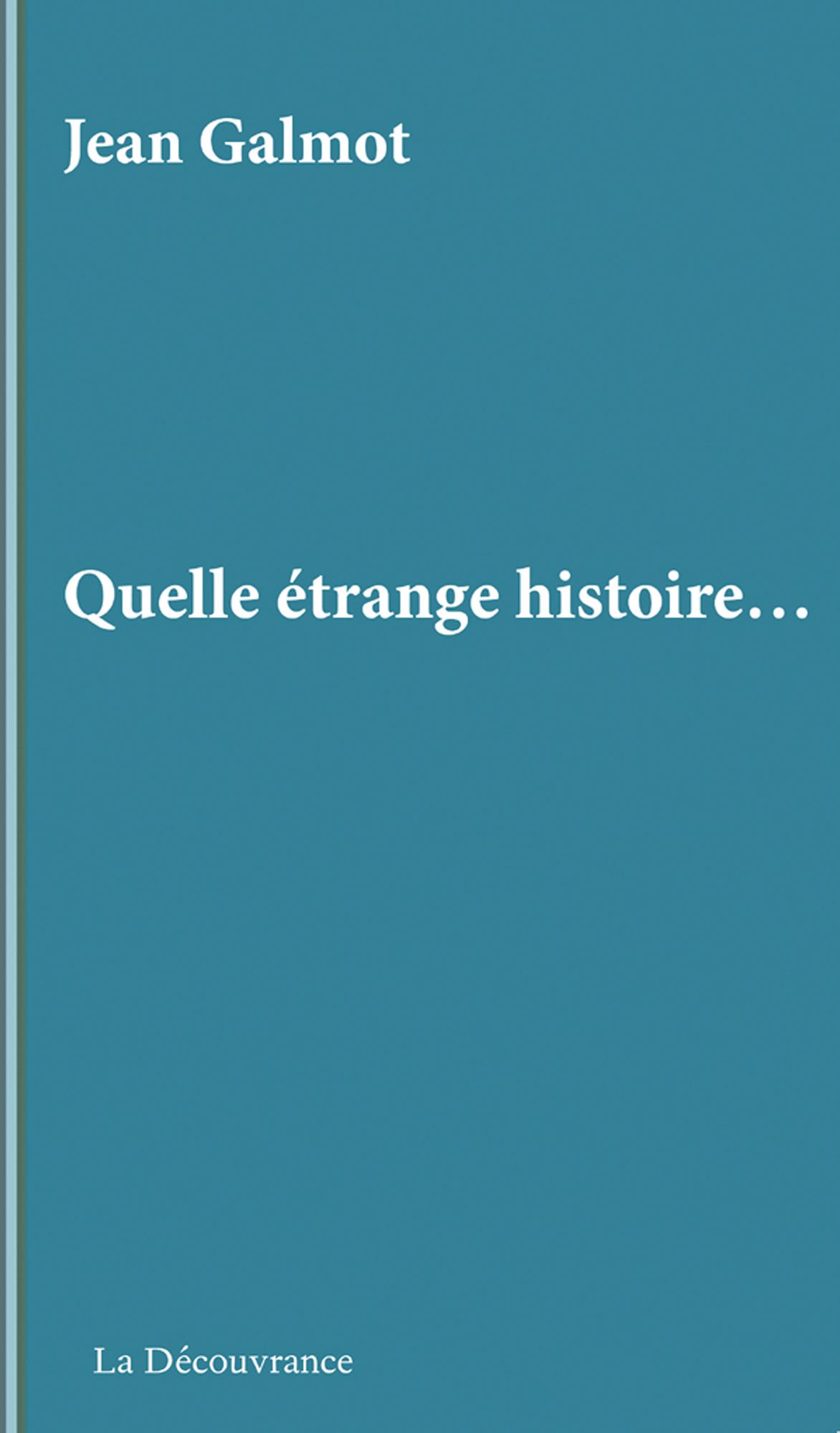 Quelle étrange histoire...: Roman maritime en Guyane française