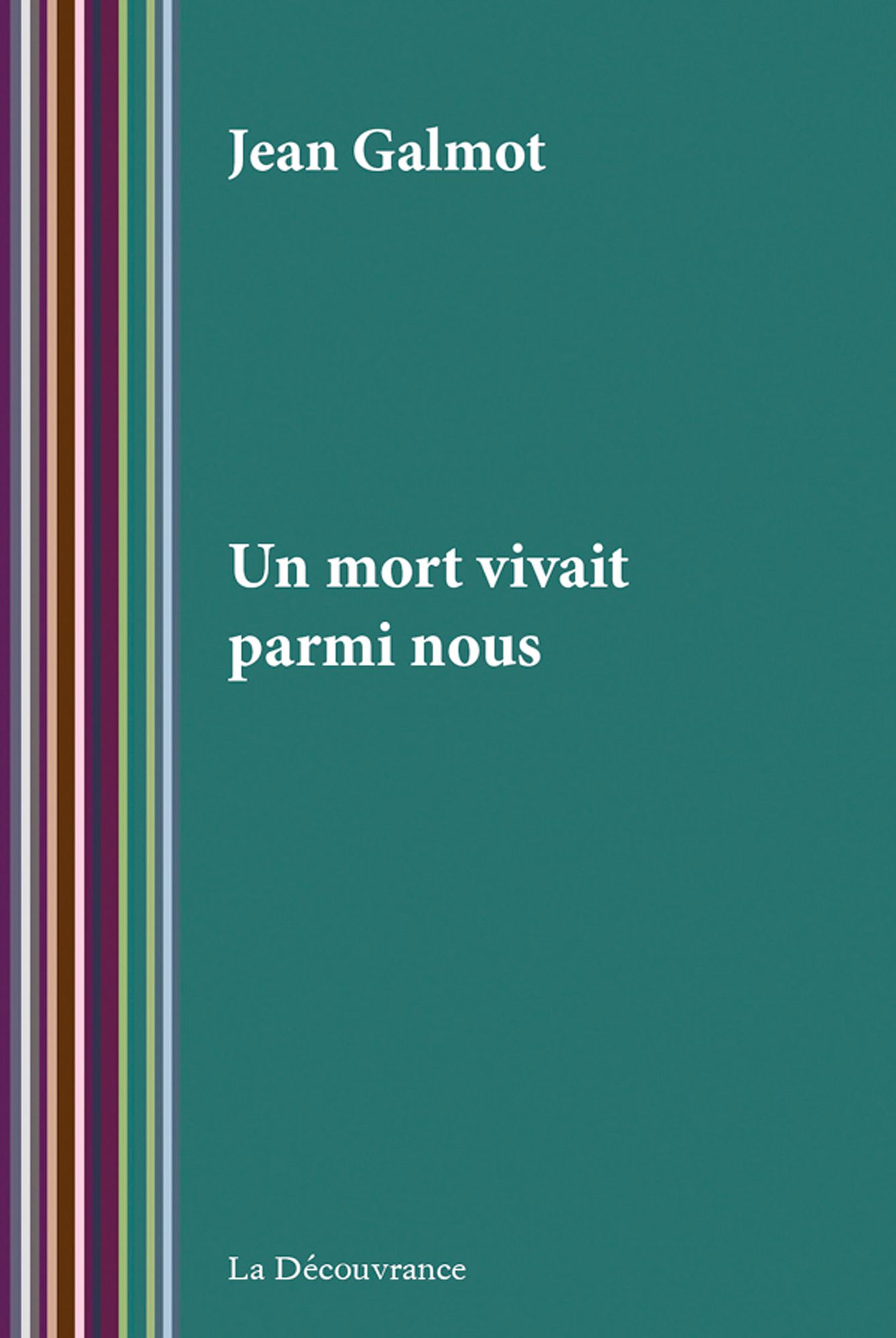 Un mort vivait parmi nous: Dans l'univers des chercheurs d'or en Guyane à la fin du XIXe siècle
