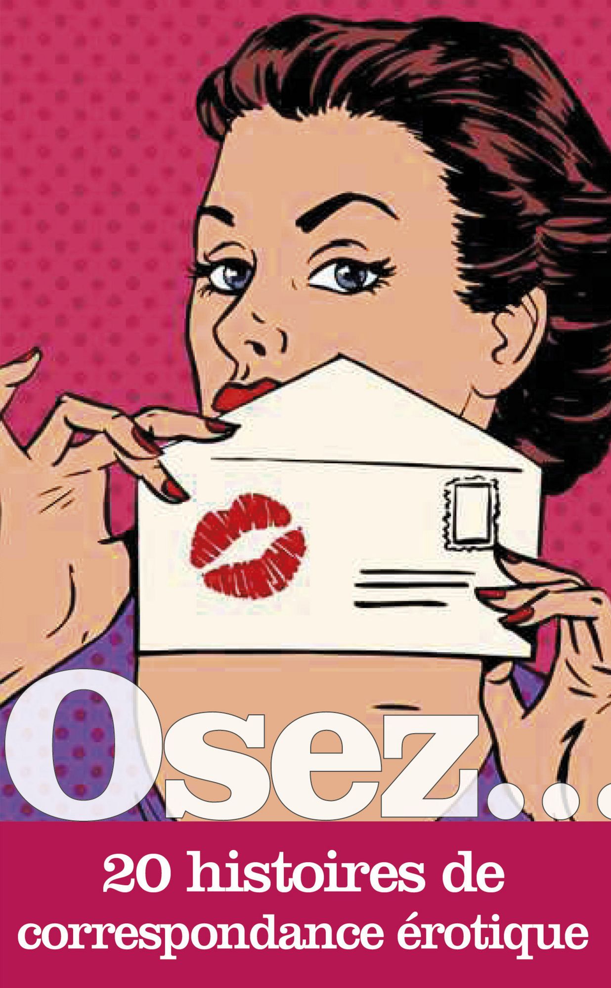 Osez 20 histoires de correspondance érotique