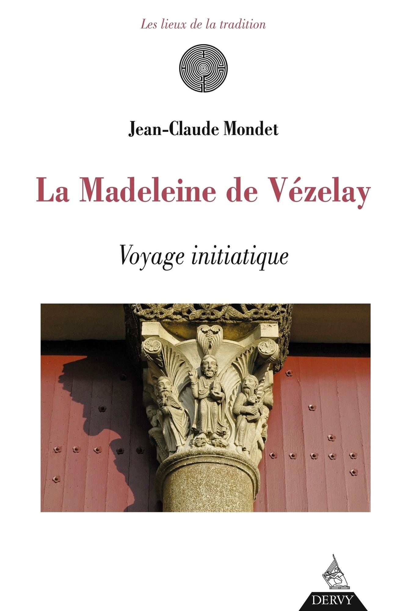 La madeleine de Vézelay: Voyage initiatique