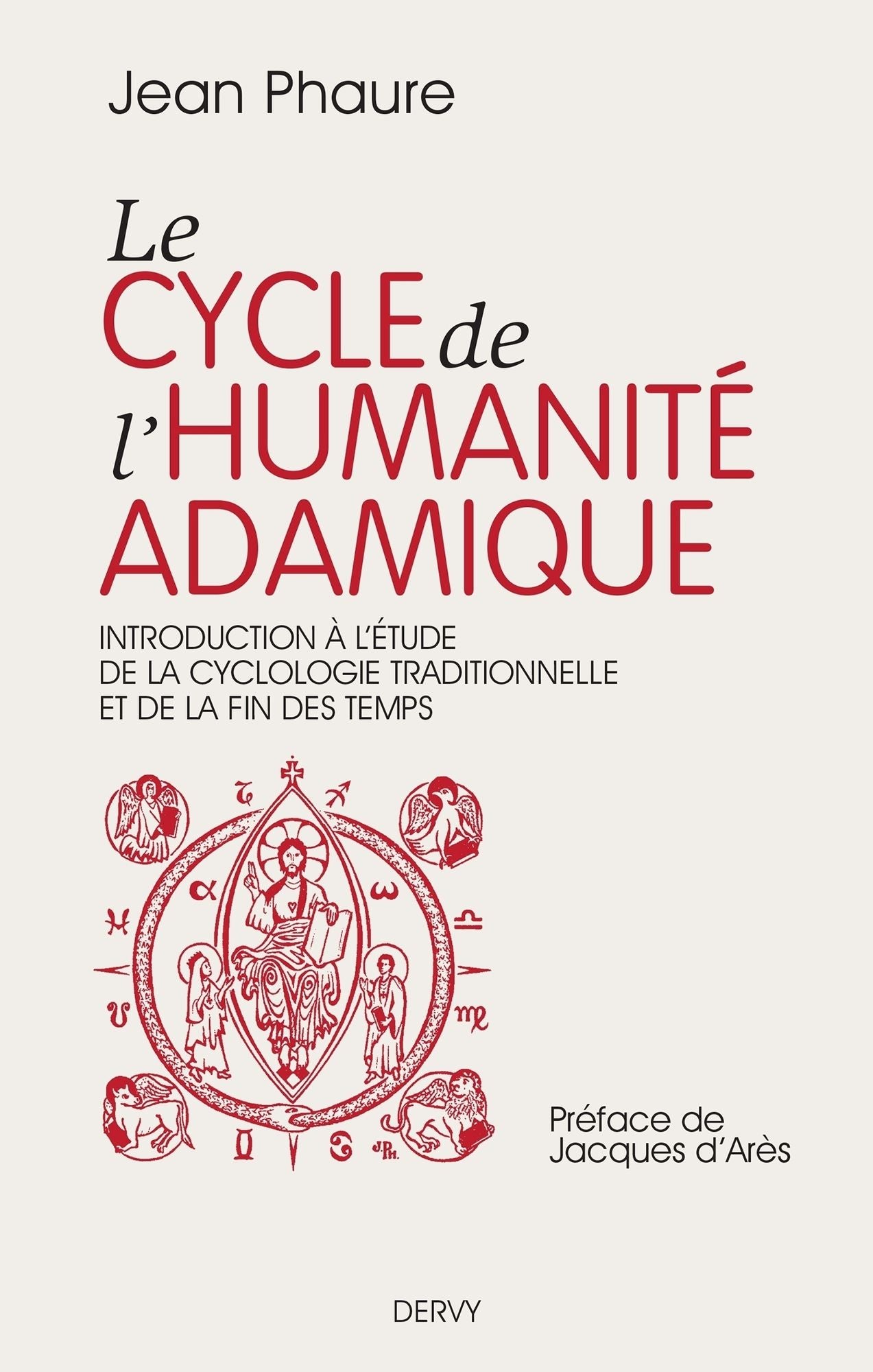Le cycle de l'humanité adamique: Introduction à l'étude de la cyclologie traditionnelle et de la fin des temps