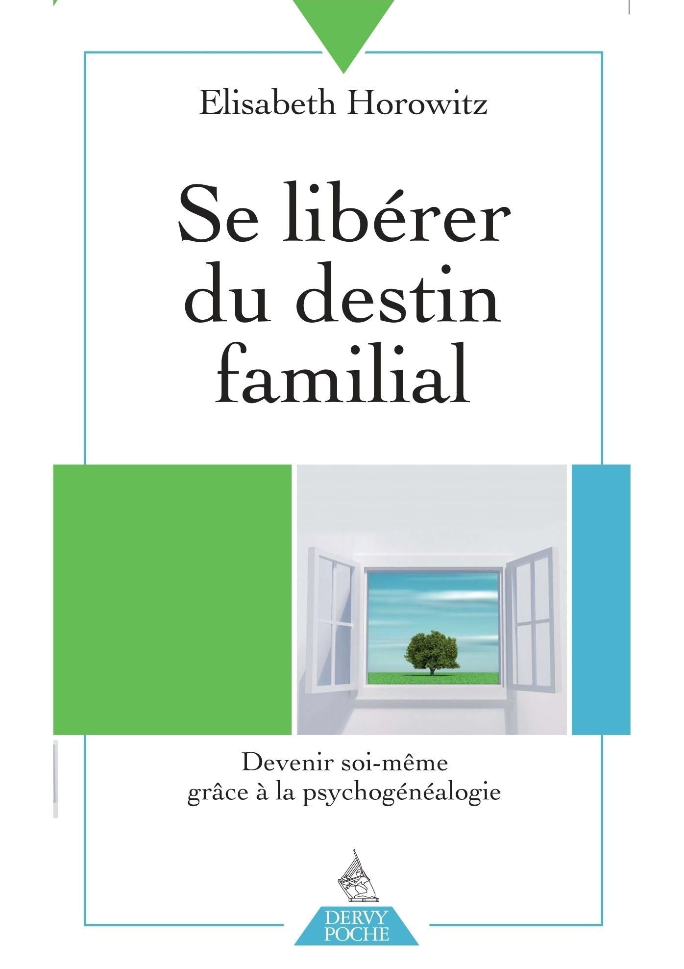 Se libérer du destin familial: Devenir soi-même grâce à la psychogénéalogie