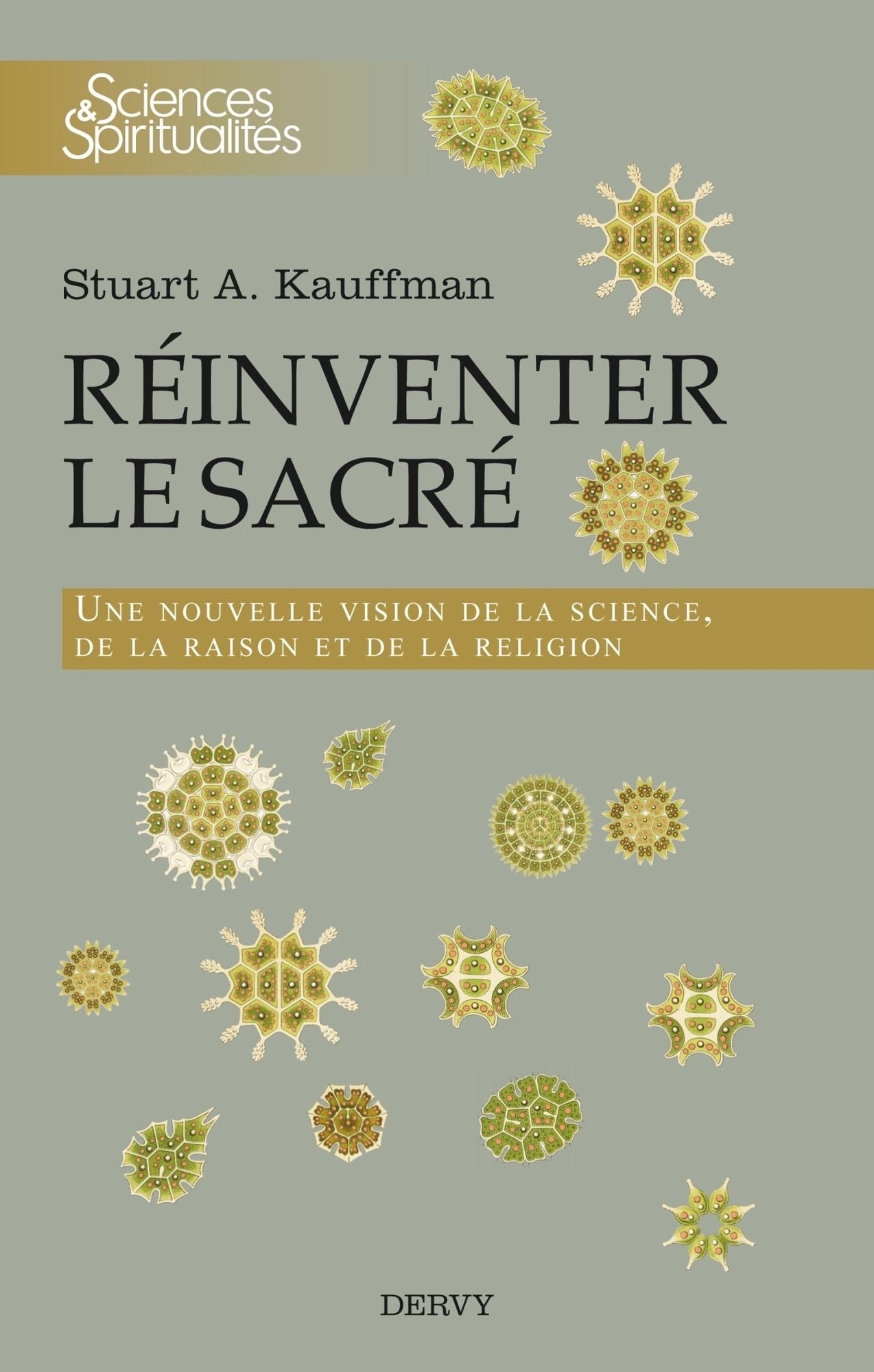 Réinventer le sacré: Une nouvelle vision de la science, de la raison et de la religion