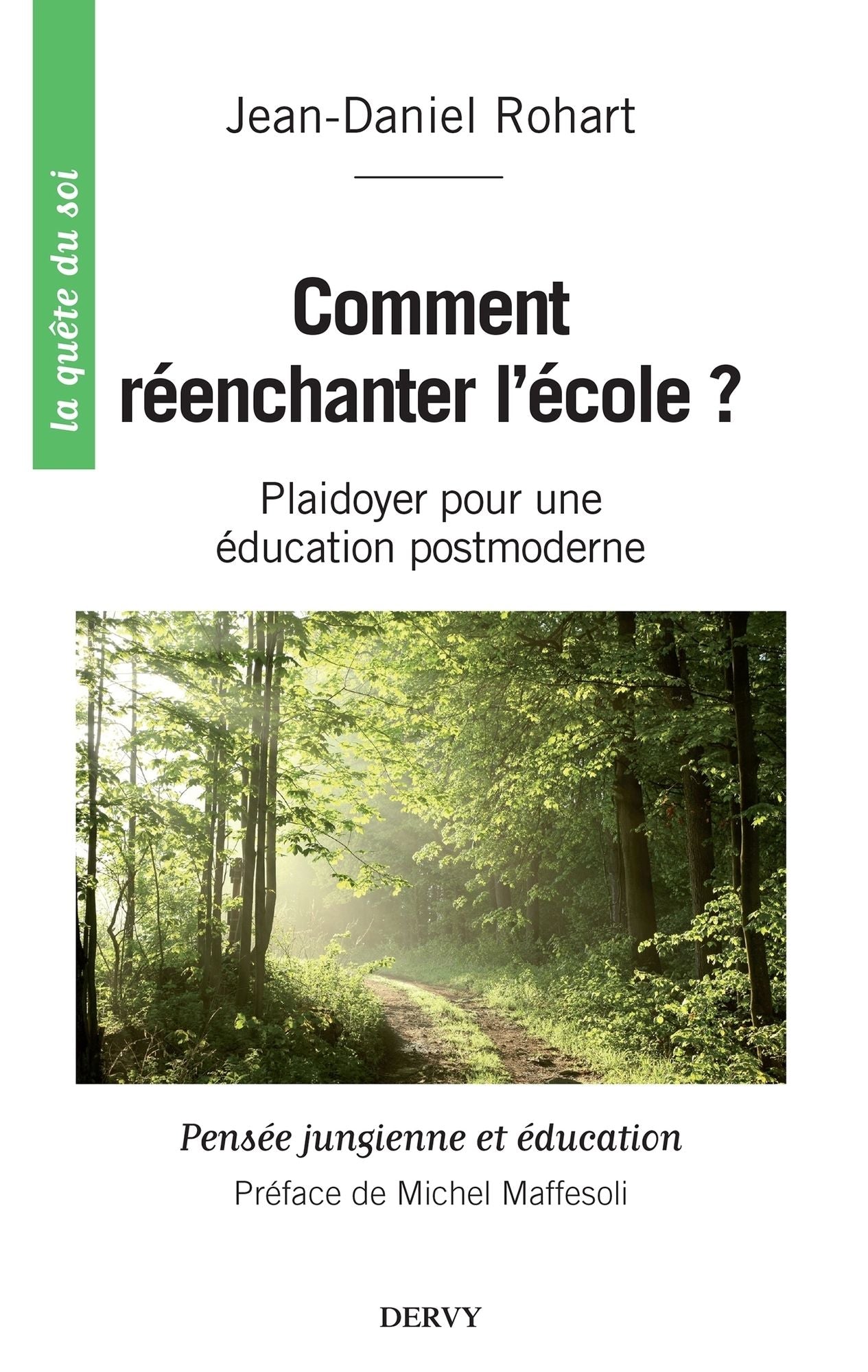 Comment réenchanter l'école ?: Plaidoyer pour une éducation postmoderne