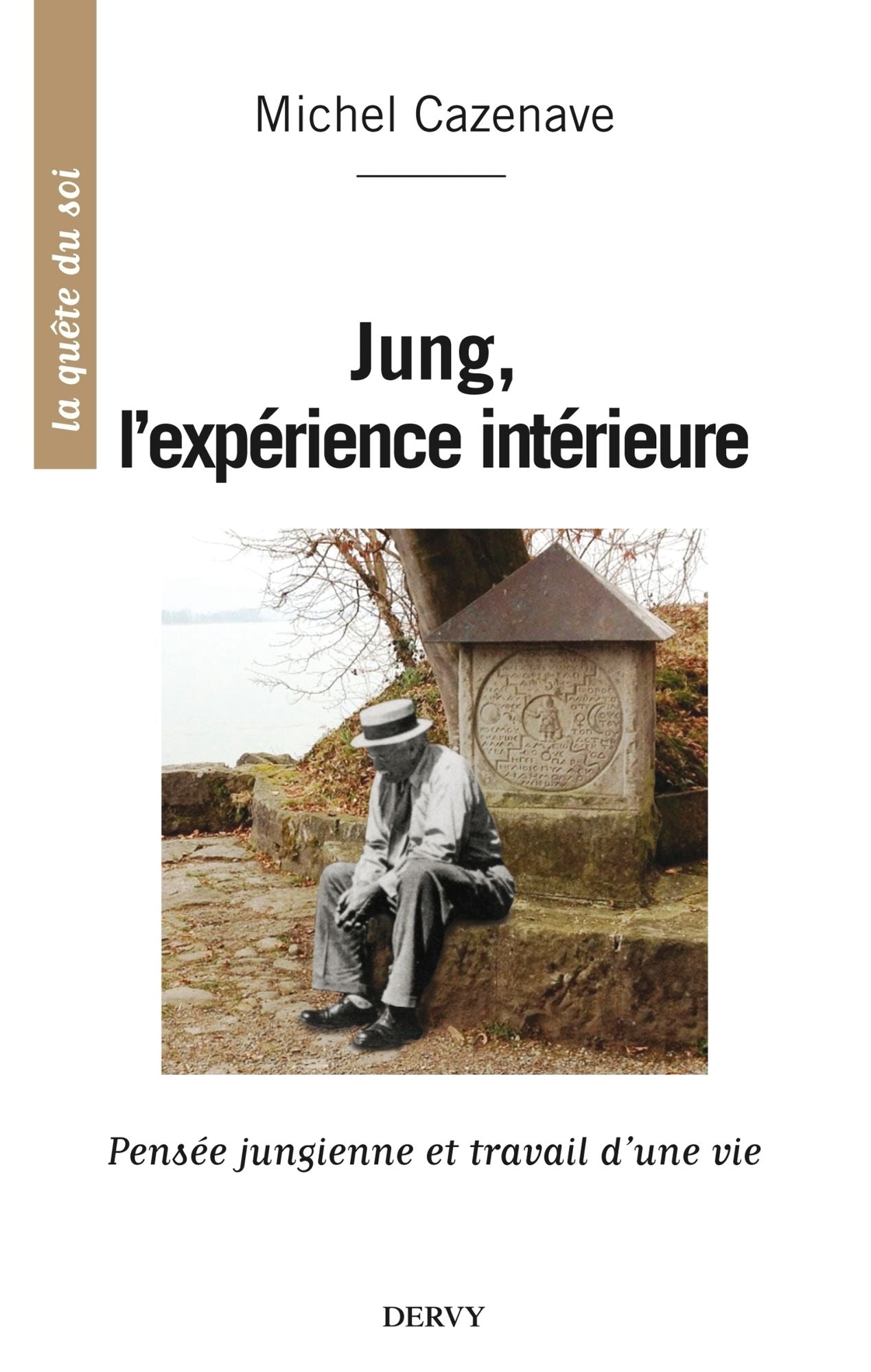 Jung, l'expérience intérieure: Pensée jungienne et travail d'une vie