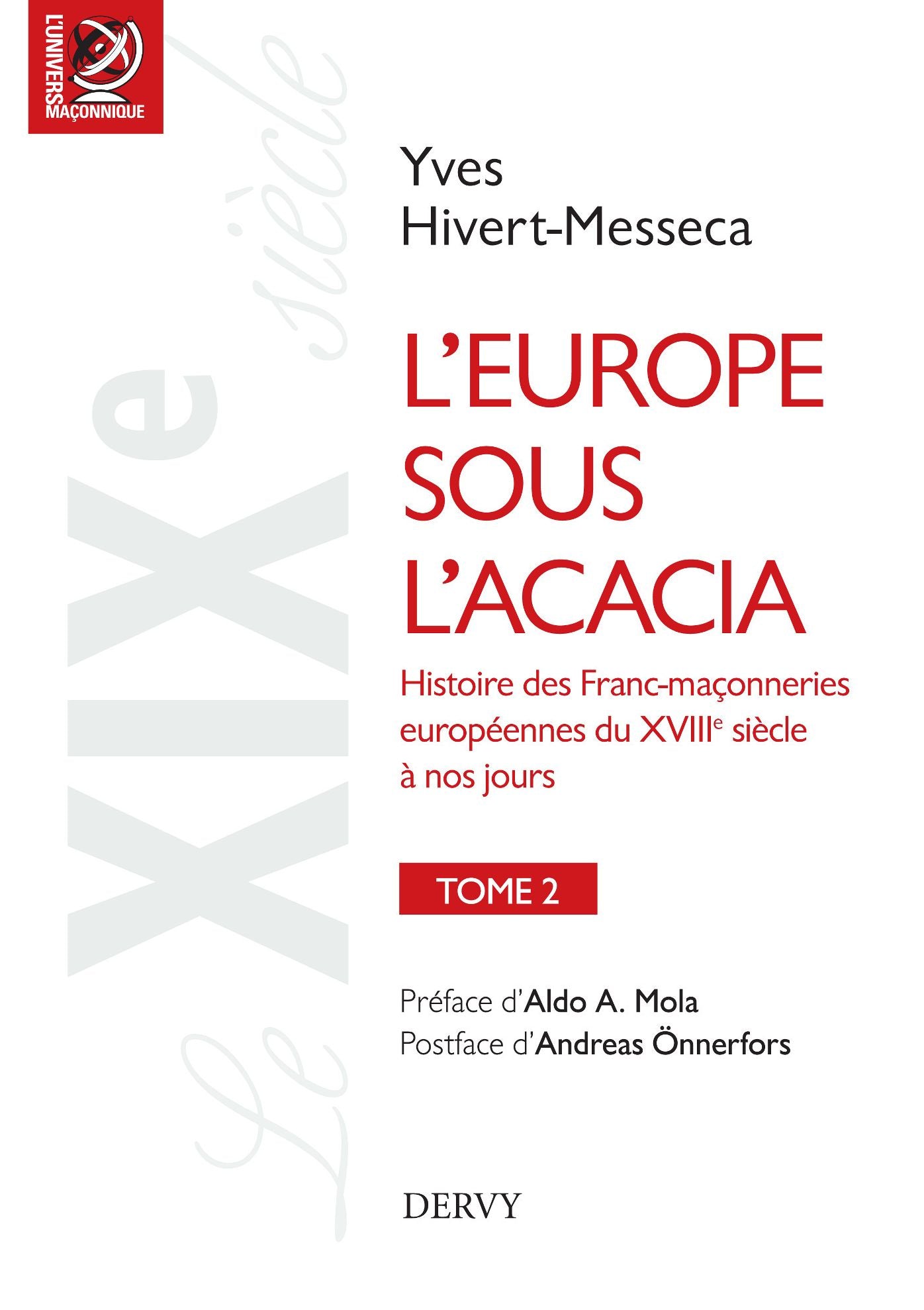 L'Europe sous l'acacia: Histoire des Franc-maçonneries européennes du XVIIIe siècle à nos jours