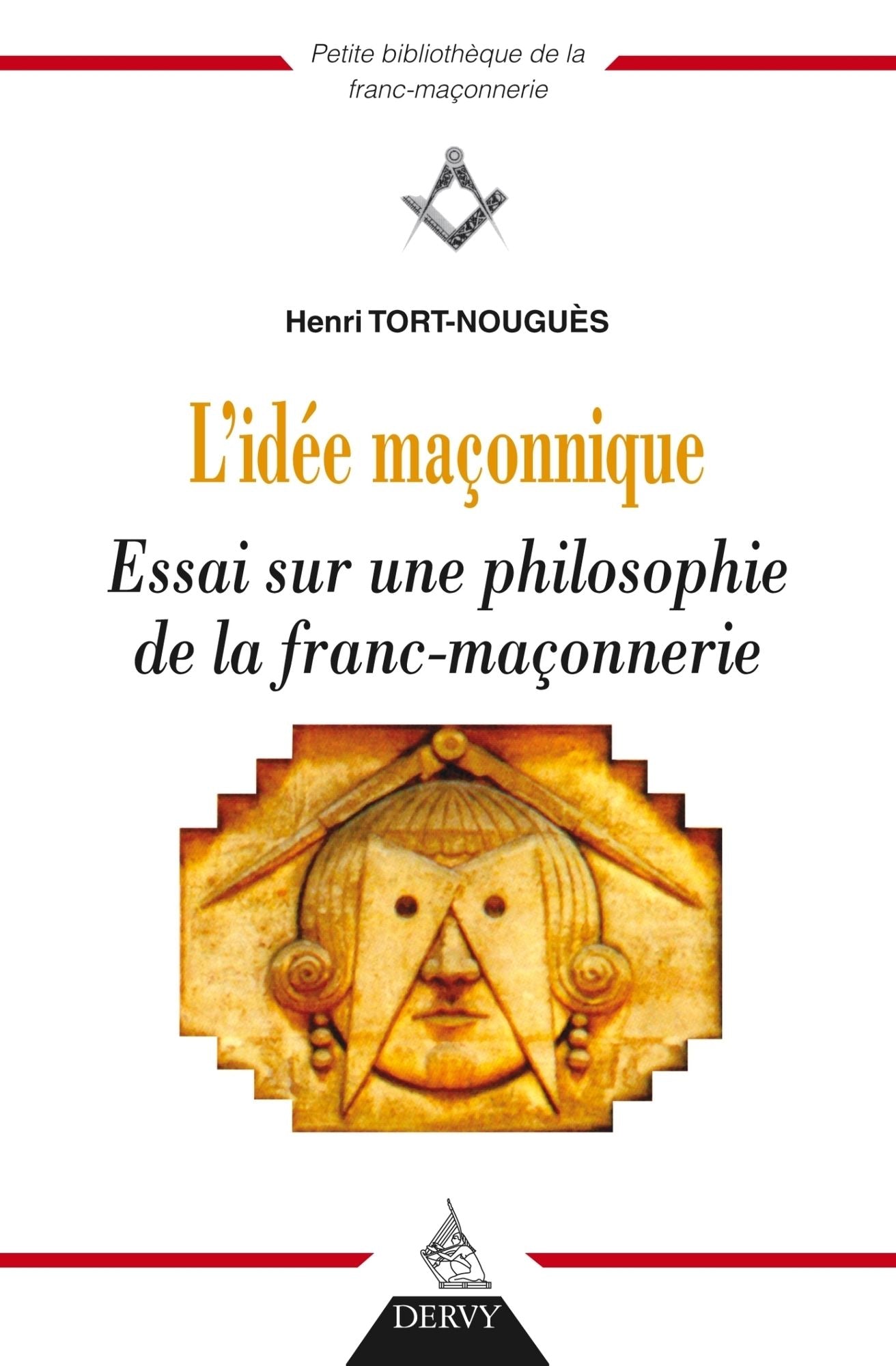 L'idée maçonnique: Essai sur une philosophie de la franc-maçonnerie