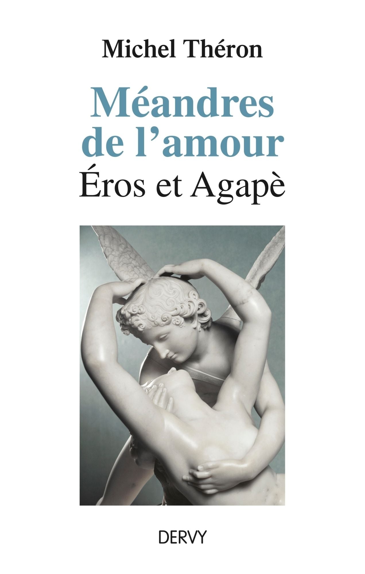 Méandres de l'amour: Éros et Agapè