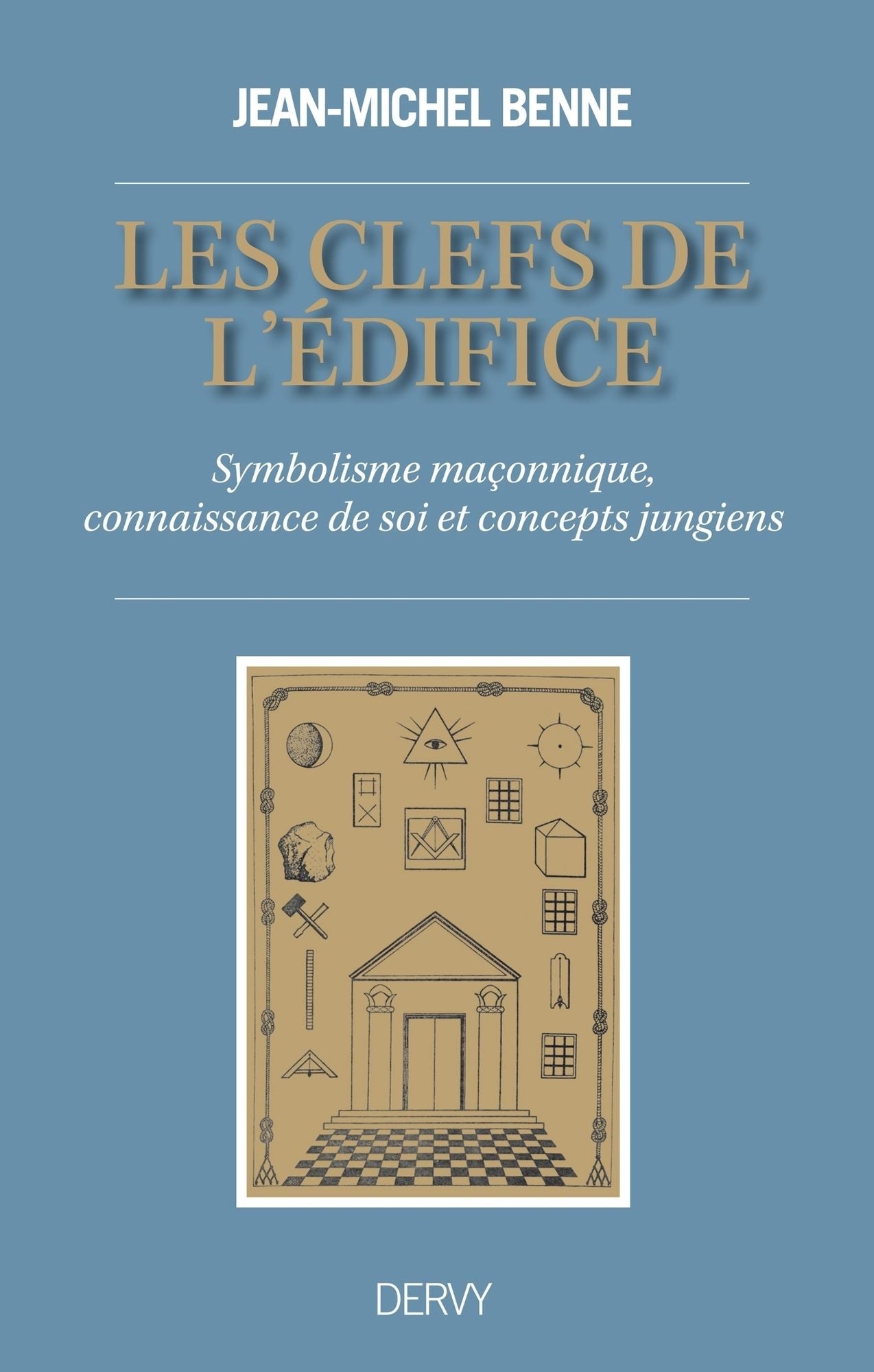Les clefs de l'édifice: Symbolisme maçonnique, connaissance de soi et concepts jungiens