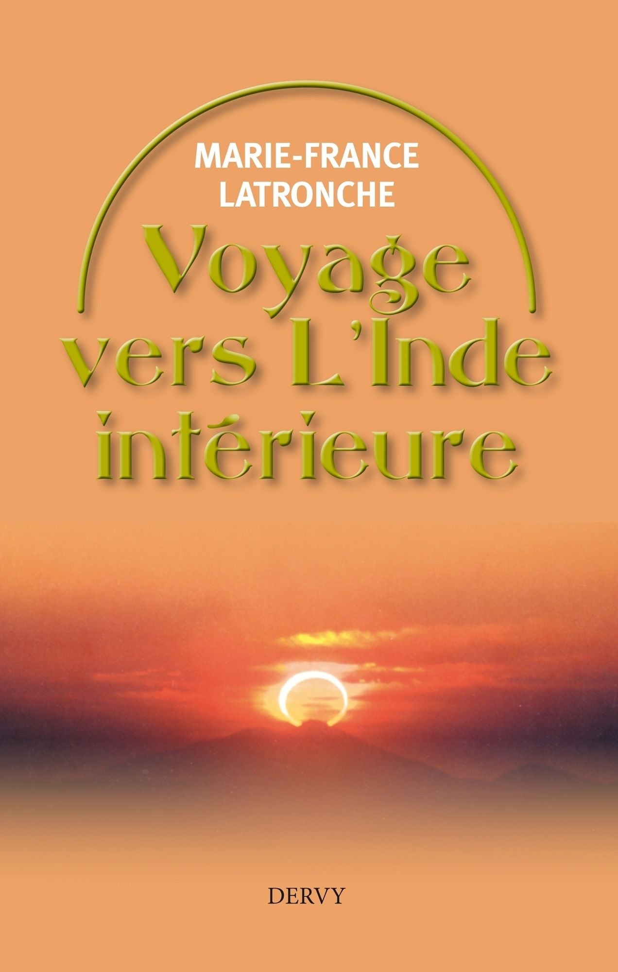 Voyage vers l'Inde intérieure: A la découverte de soi