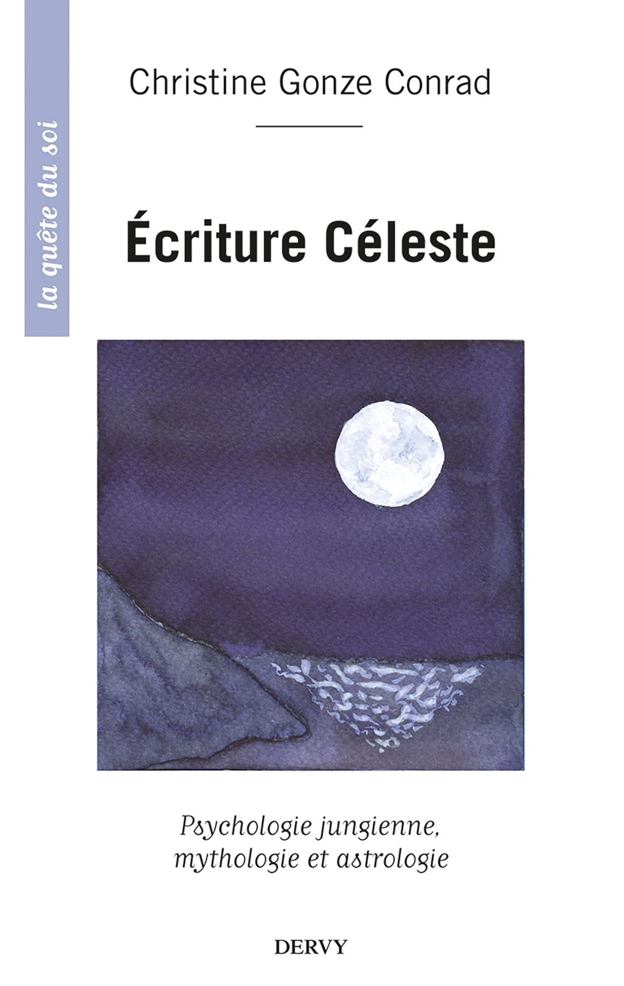 Écriture céleste: Psychologie jungienne, mythologie et astrologie