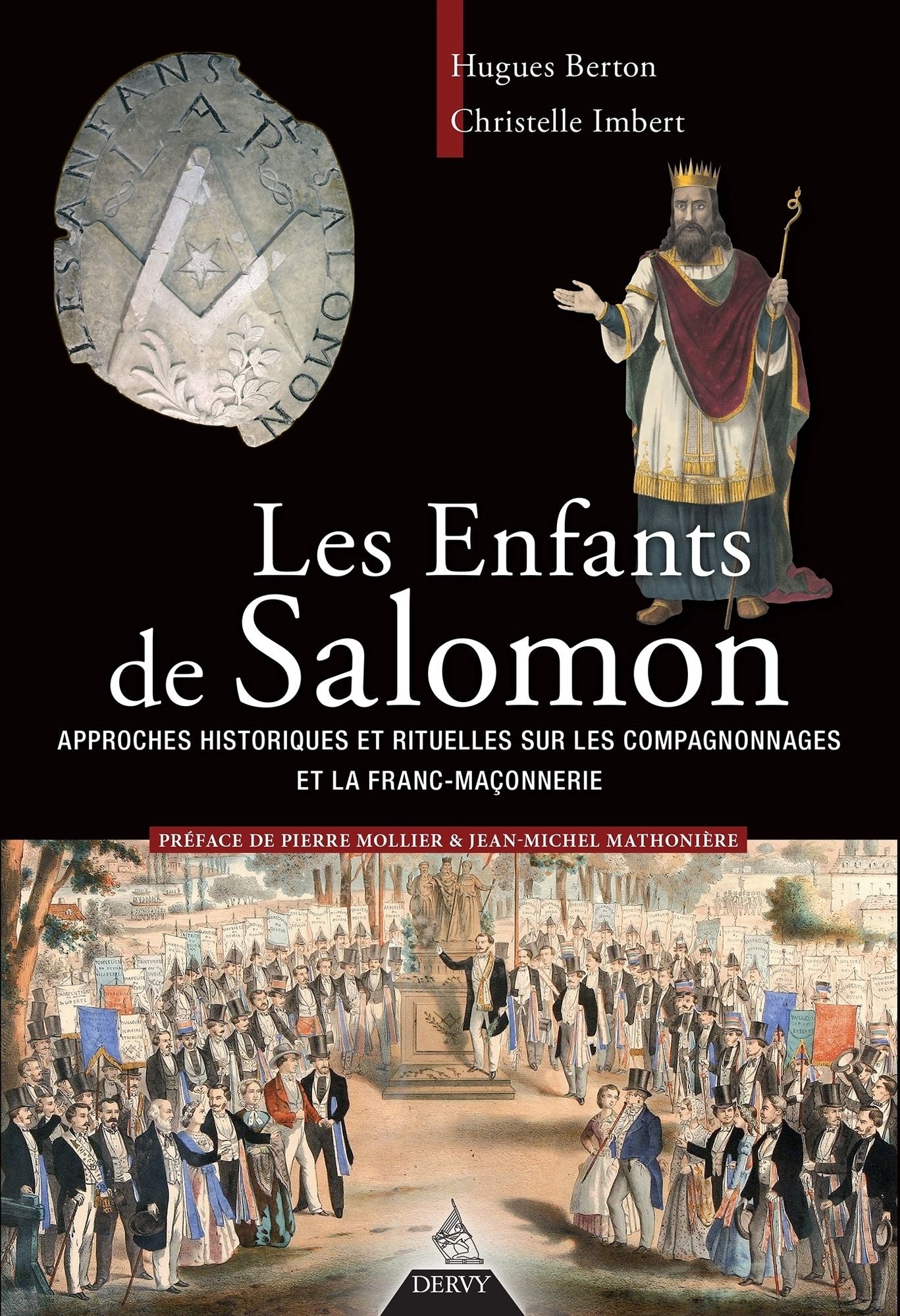 Les enfants de Salomon: Approches historiques et rituelles sur les compagnonnages et la franc maçonnerie