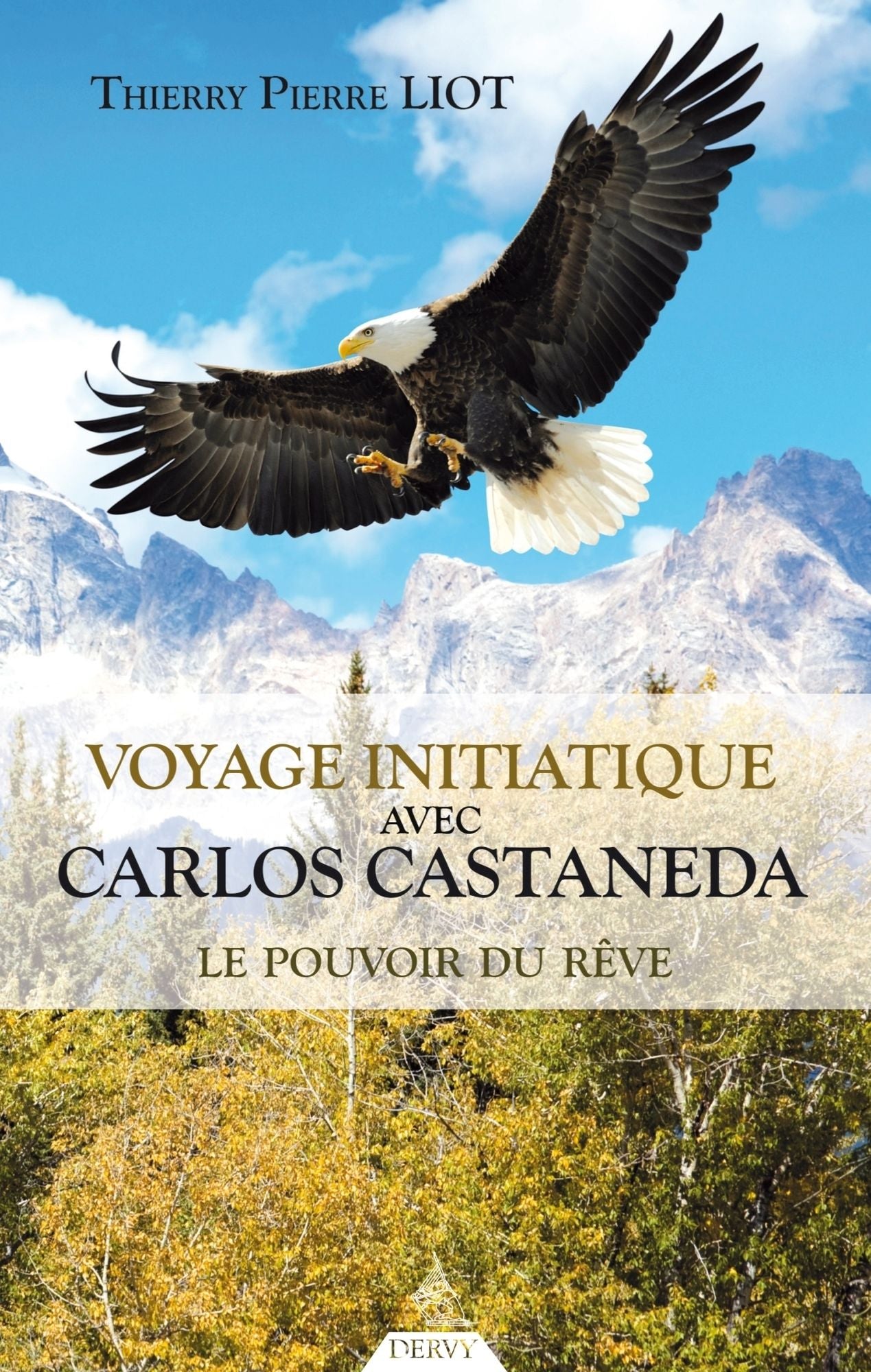 Voyage initiatique avec Carlos Castaneda: Le pouvoir du rêve