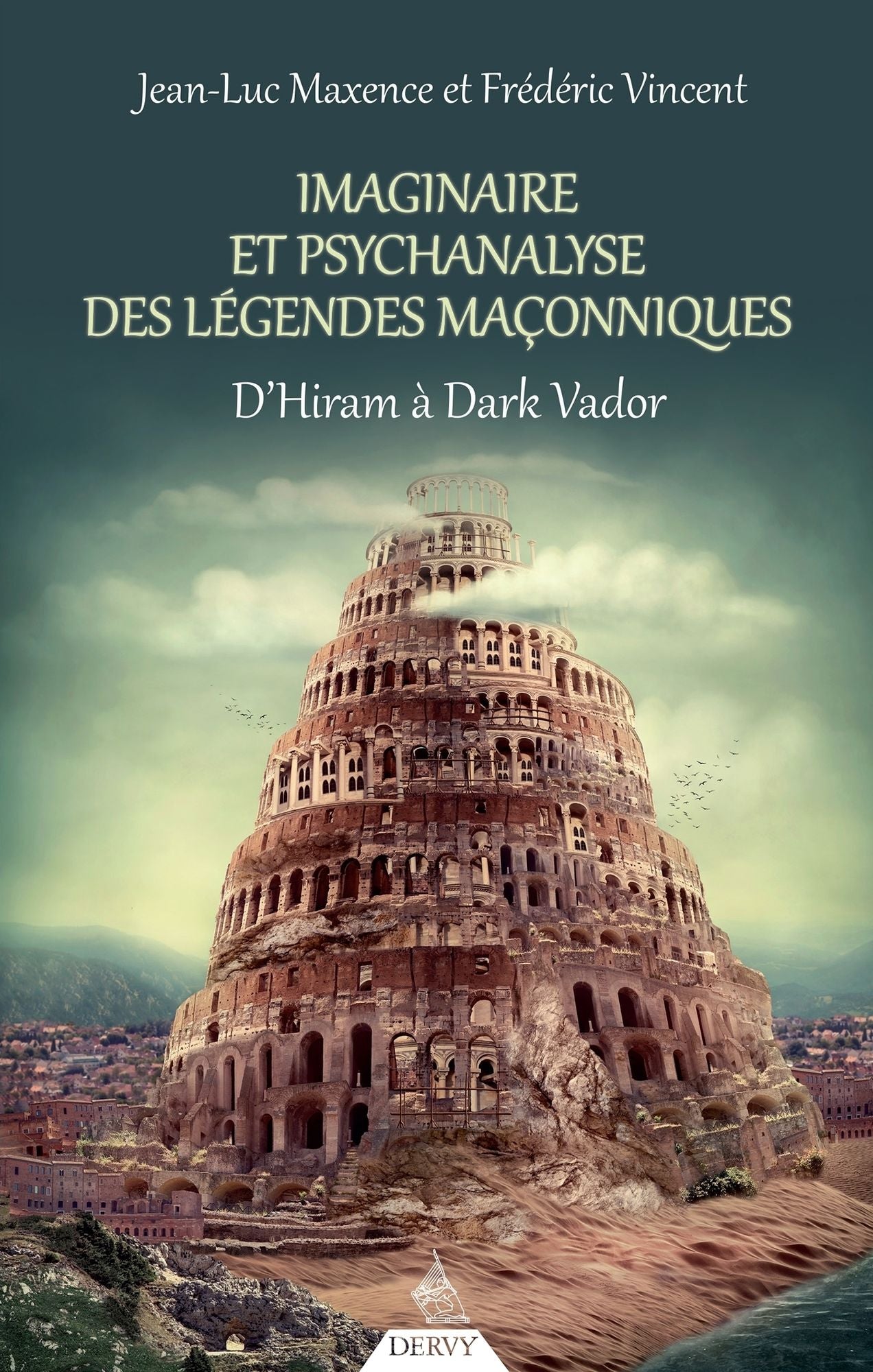 Imaginaire et psychanalyse des légendes maçonniques: D'Hiram à Dark Vador