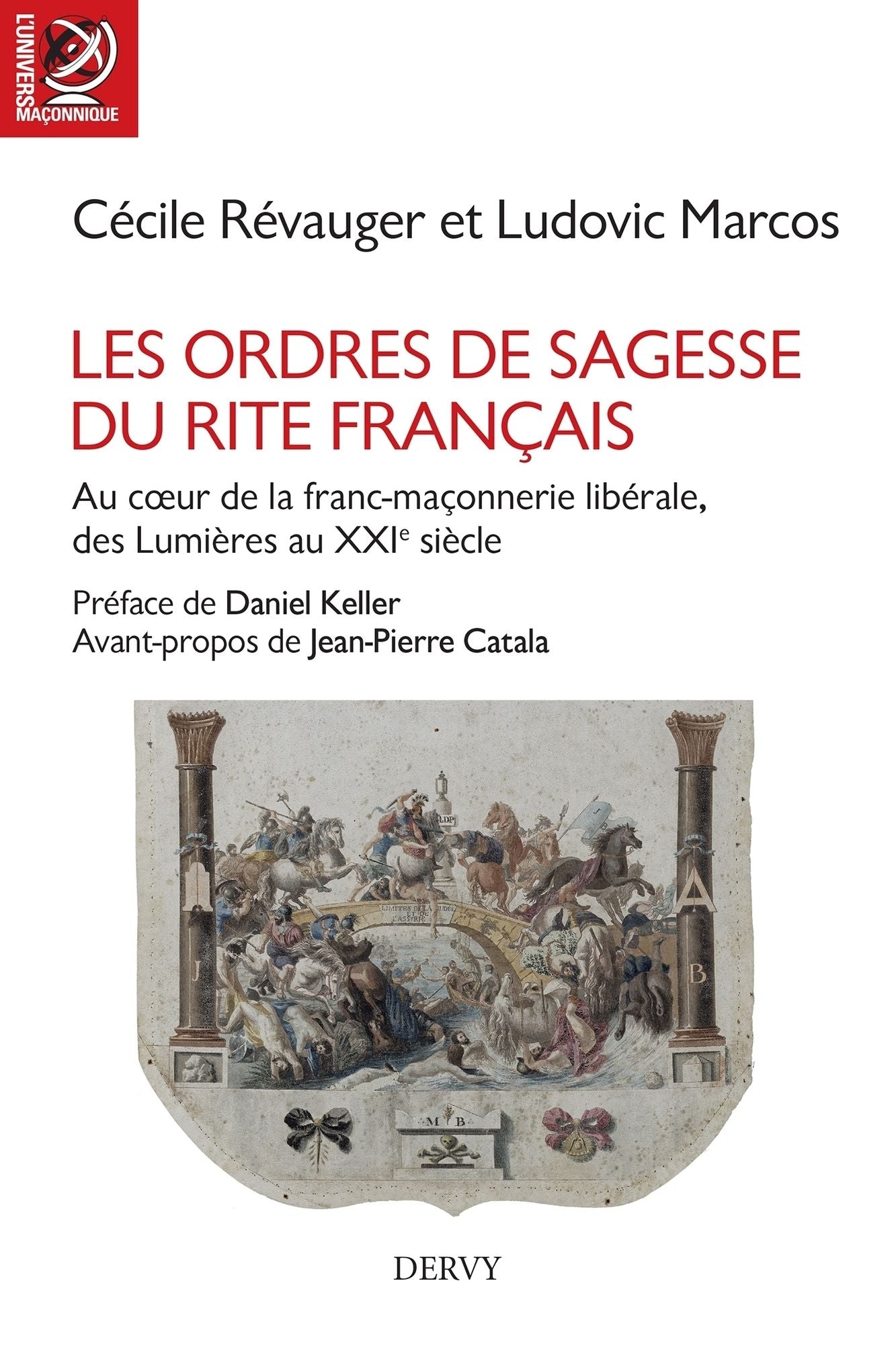 Les Ordres de Sagesse du Rite français: Au c ur de la maçonnerie libérale, des Lumières au XXe siècle