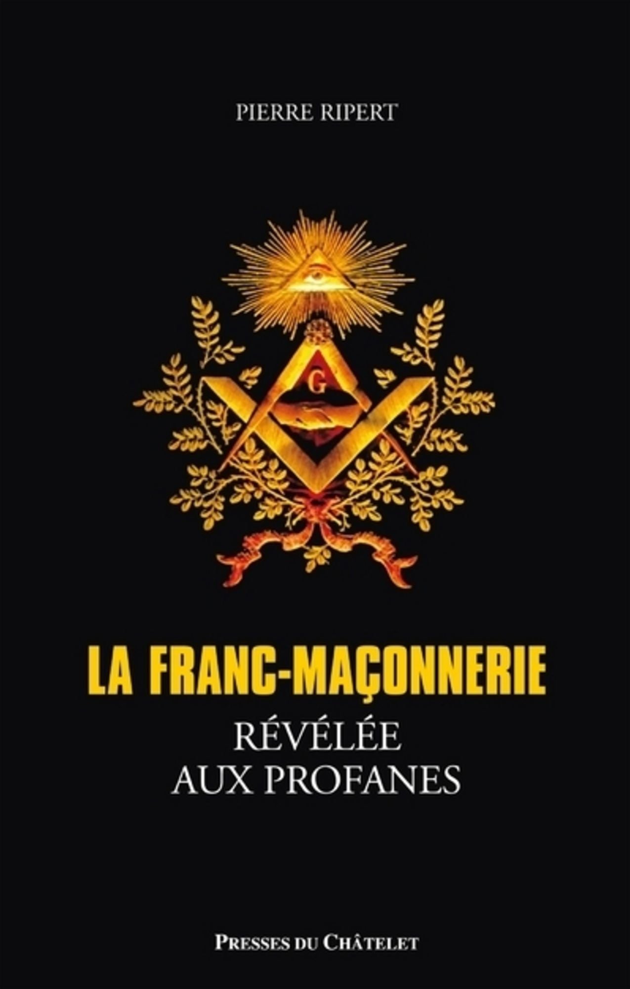 La franc-maçonnerie révélée aux profanes