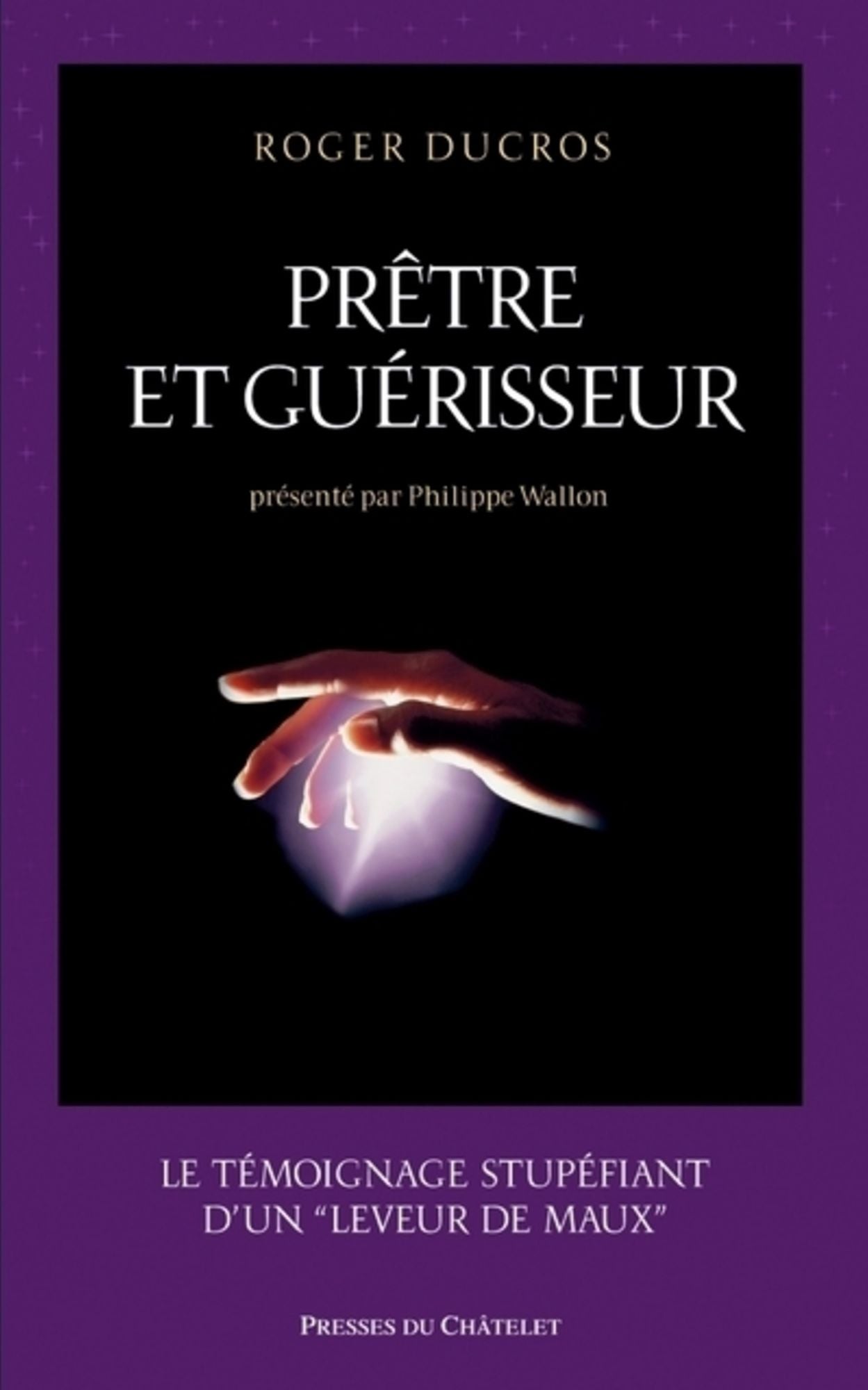 Prêtre et guérisseur: Le témoignage stupéfiant d'un "leveur de maux"