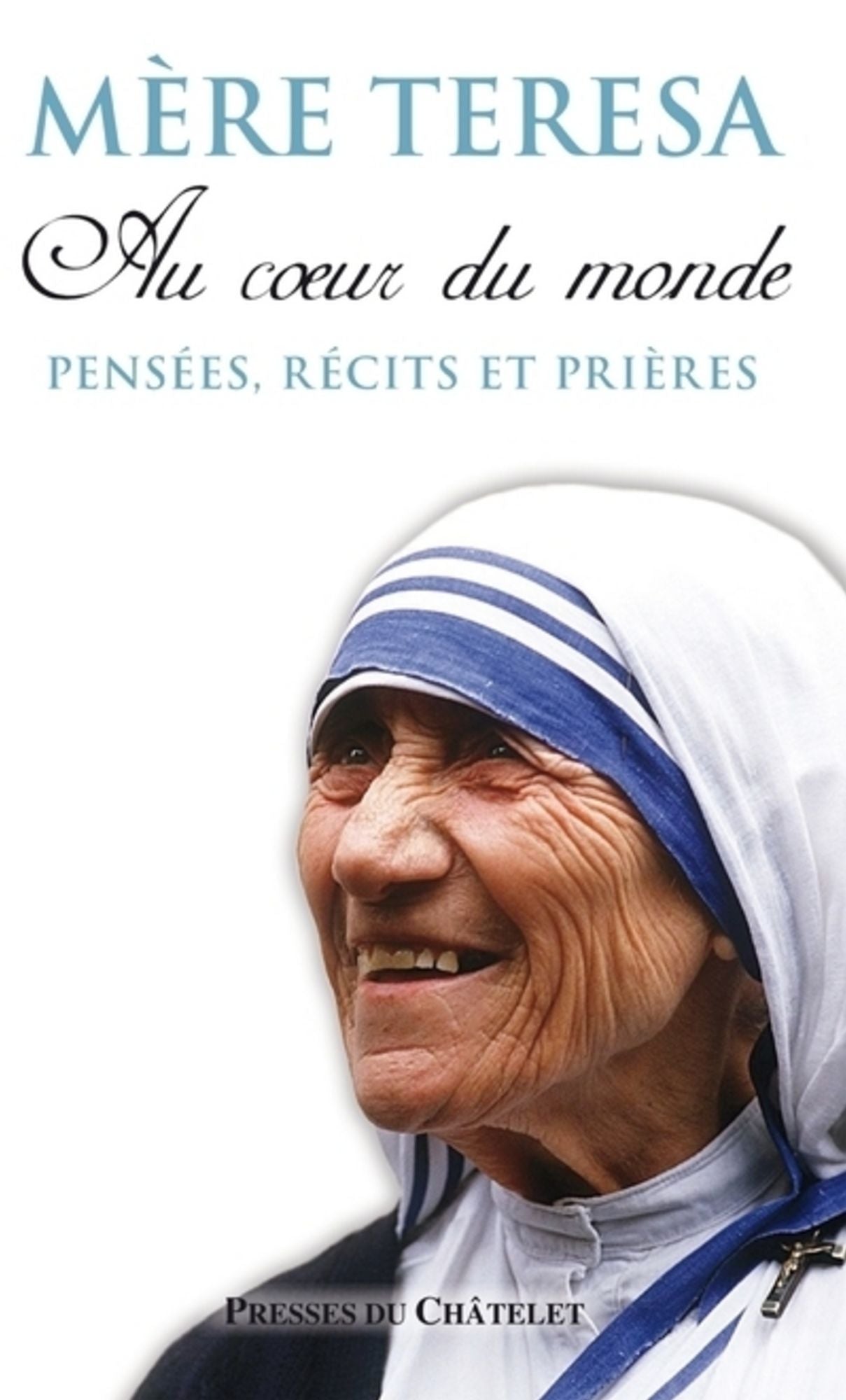 Au coeur du monde: Pensées, récits et prières