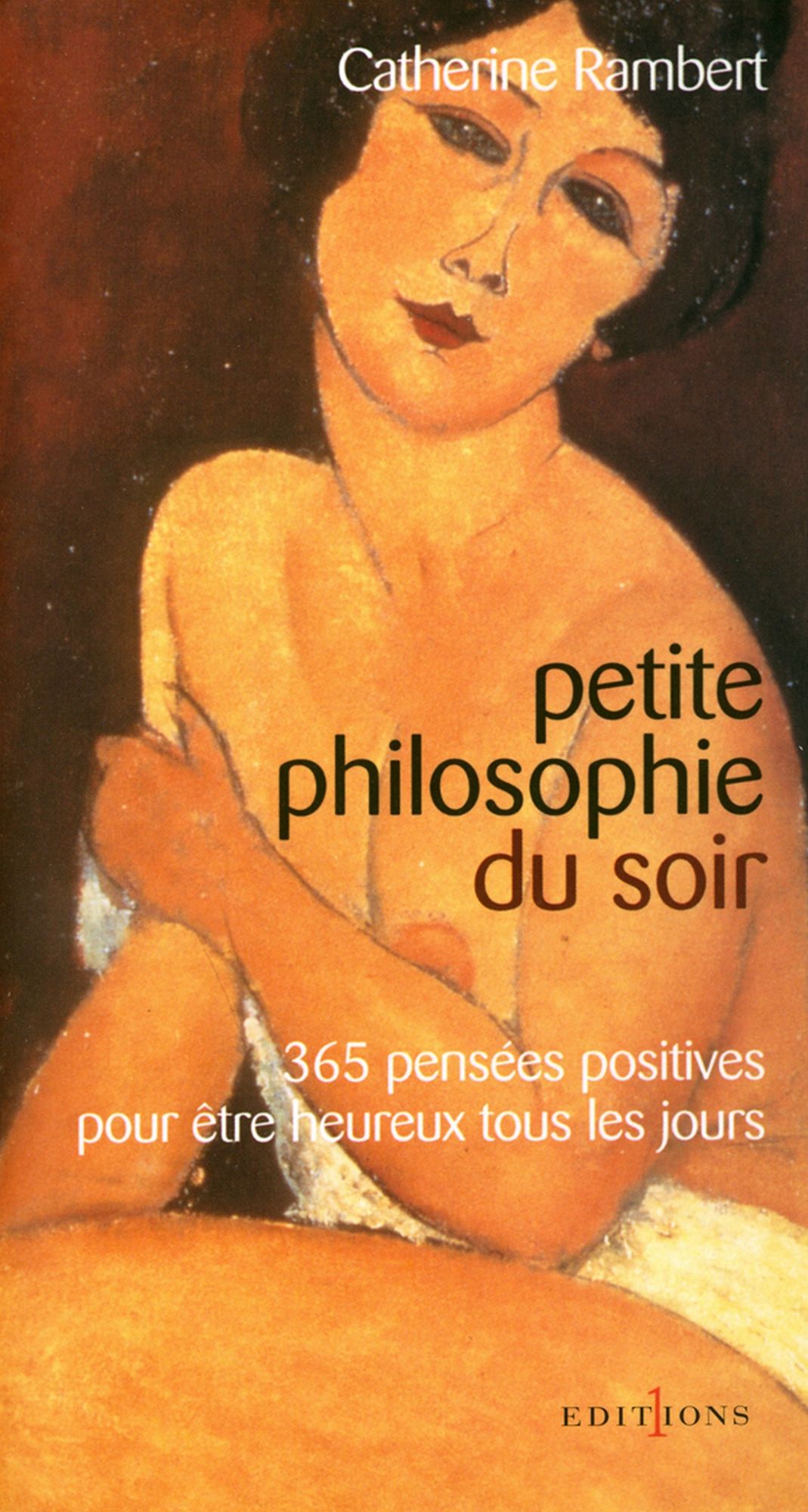 Petite philosophie du soir: 365 pensées positives pour être heureux tous les jours