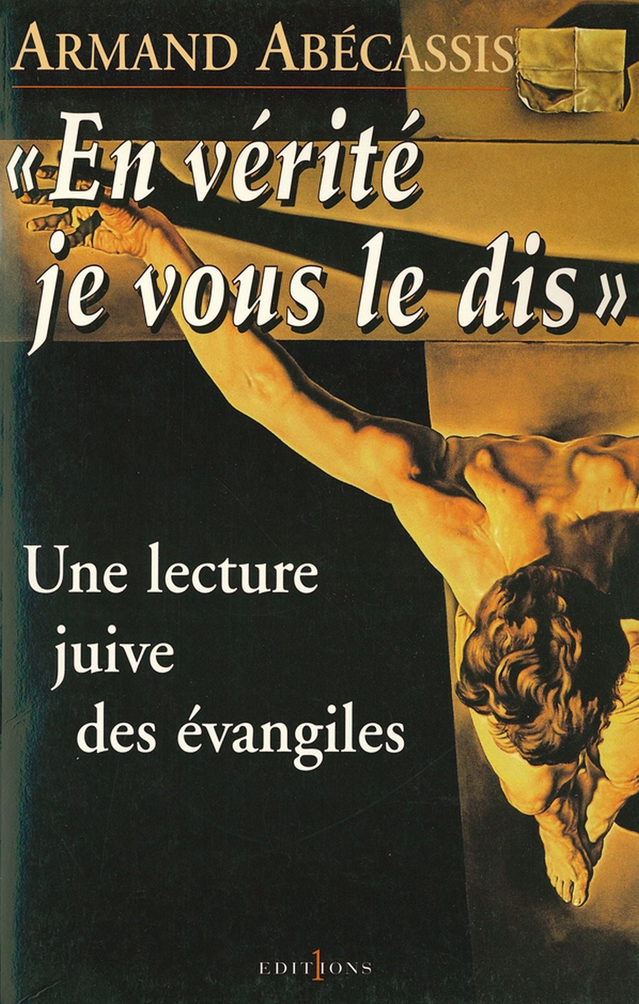En vérité je vous le dis: Une lecture juive des évangiles