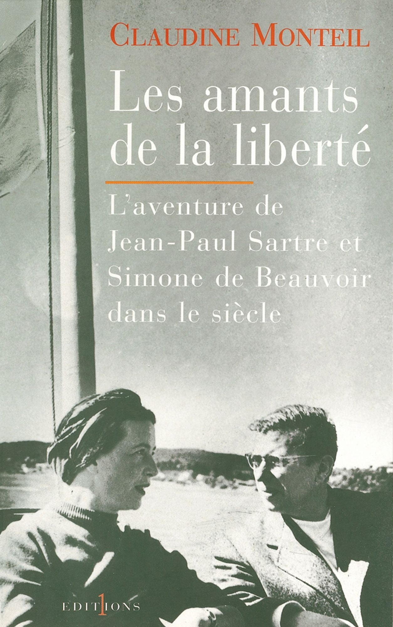 Les Amants de la liberté: L'Aventure de Jean-Paul Sartre et Simone de Beauvoir dans le siècle