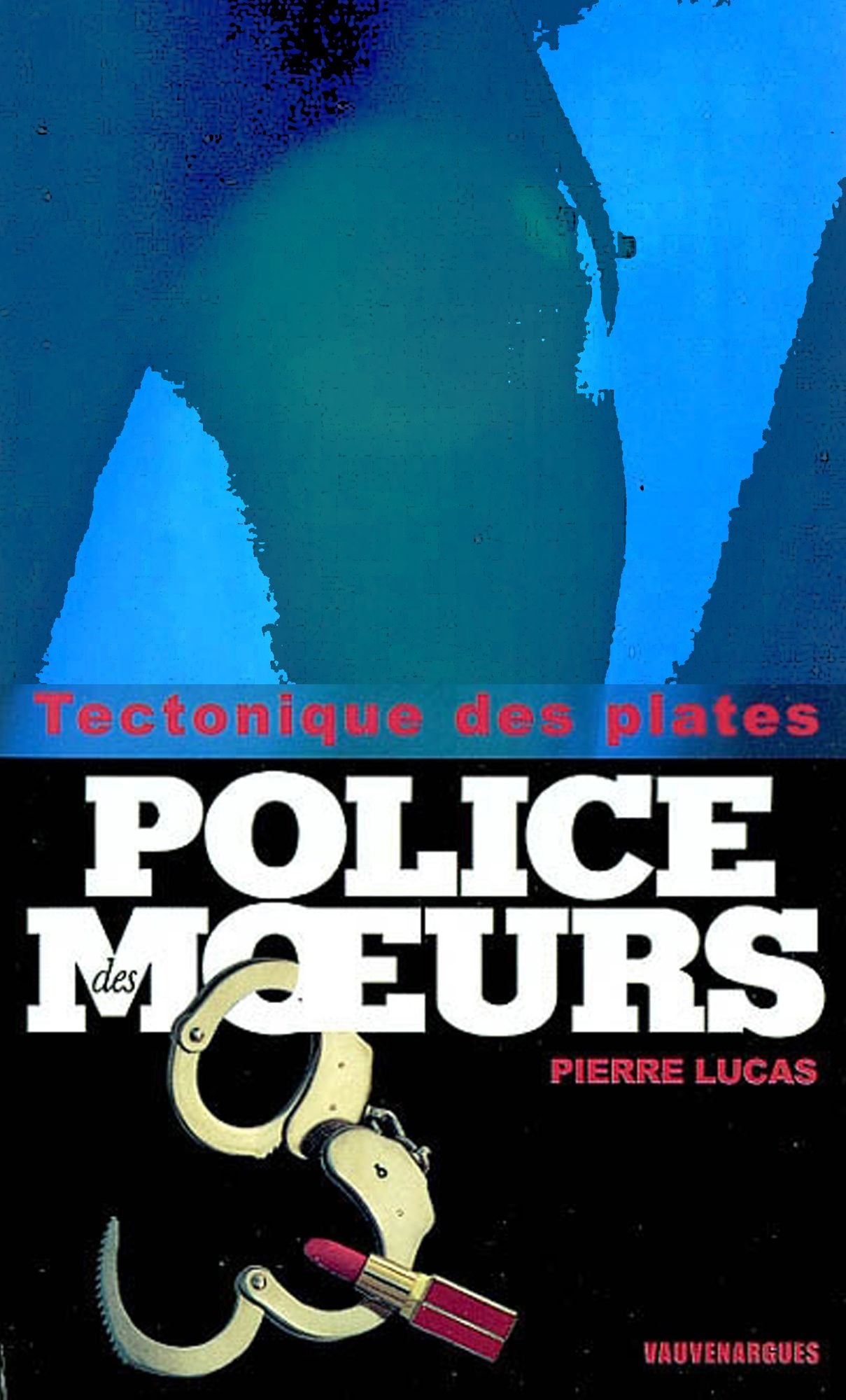 Police des moeurs nº155 Tectonique des plates