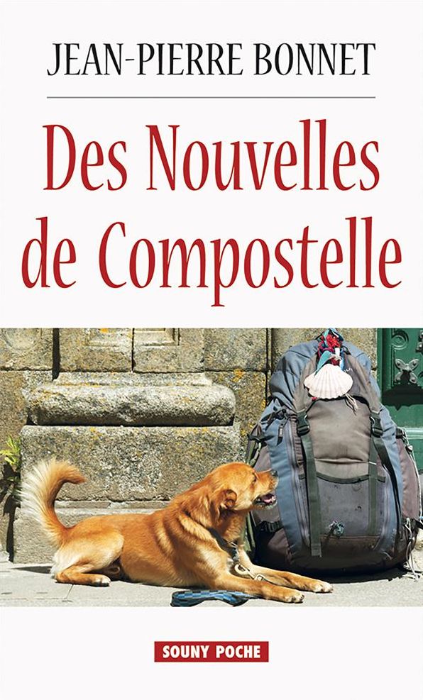 Des Nouvelles de Compostelle: Les histoires du chemin