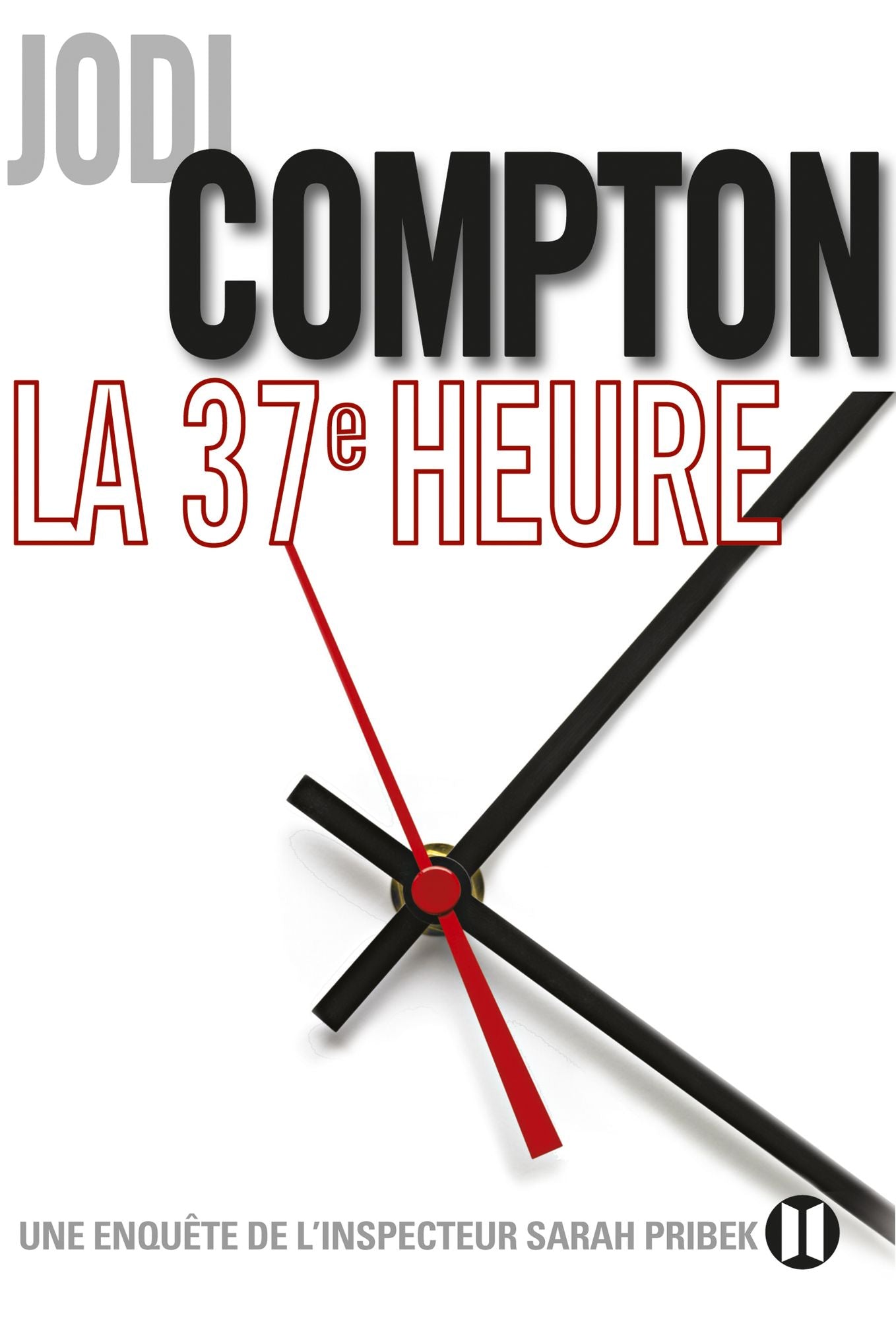 La 37ème heure: Une enquête de l'inspecteur Sarah Pribek
