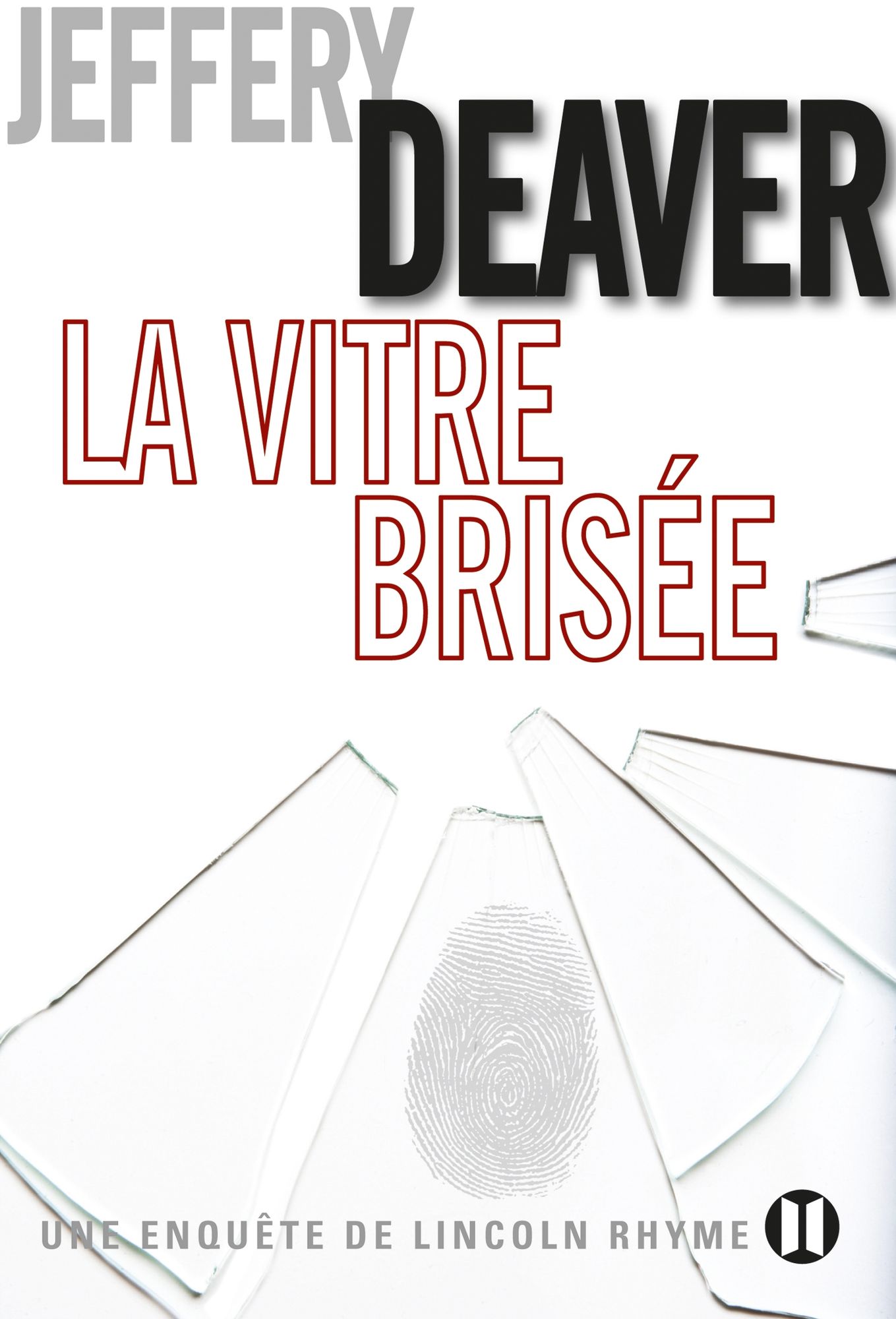 La Vitre brisée: Une enquête de Lincoln Rhyme