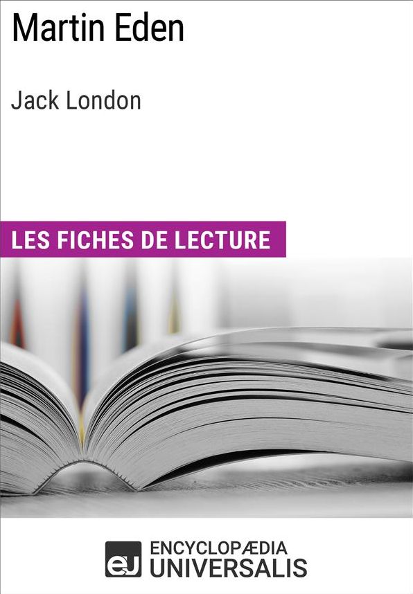 Martin Eden de Jack London: Les Fiches de lecture d'Universalis
