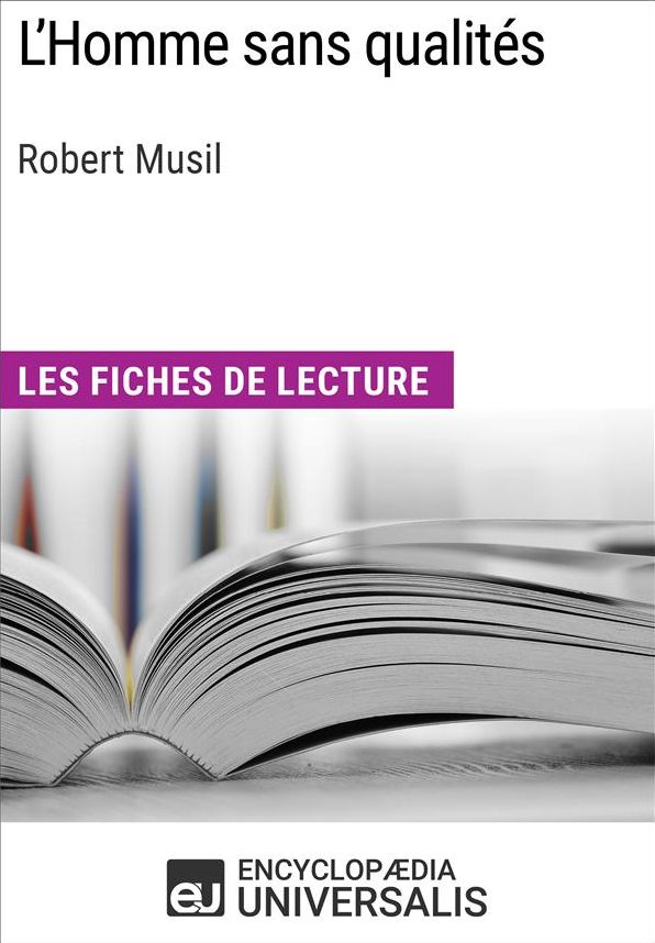 L'Homme sans qualités de Robert Musil: Les Fiches de lecture d'Universalis