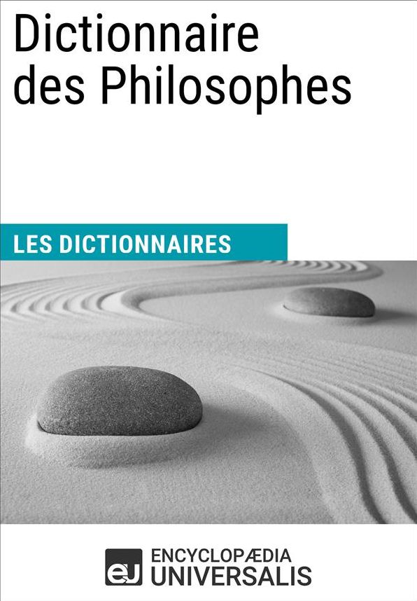 Dictionnaire des Philosophes: Les Dictionnaires d'Universalis