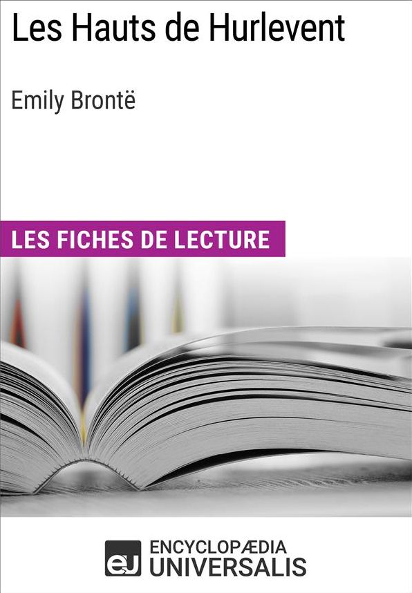 Les Hauts de Hurlevent d'Emily Brontë: Les Fiches de lecture d'Universalis