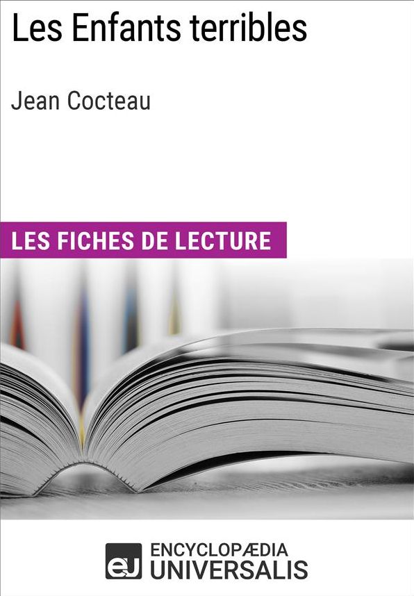 Les Enfants terribles de Jean Cocteau: Les Fiches de lecture d'Universalis