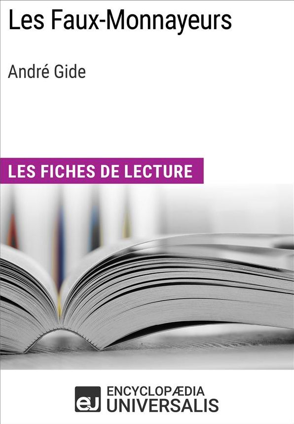 Les Faux-Monnayeurs d'André Gide: Les Fiches de lecture d'Universalis