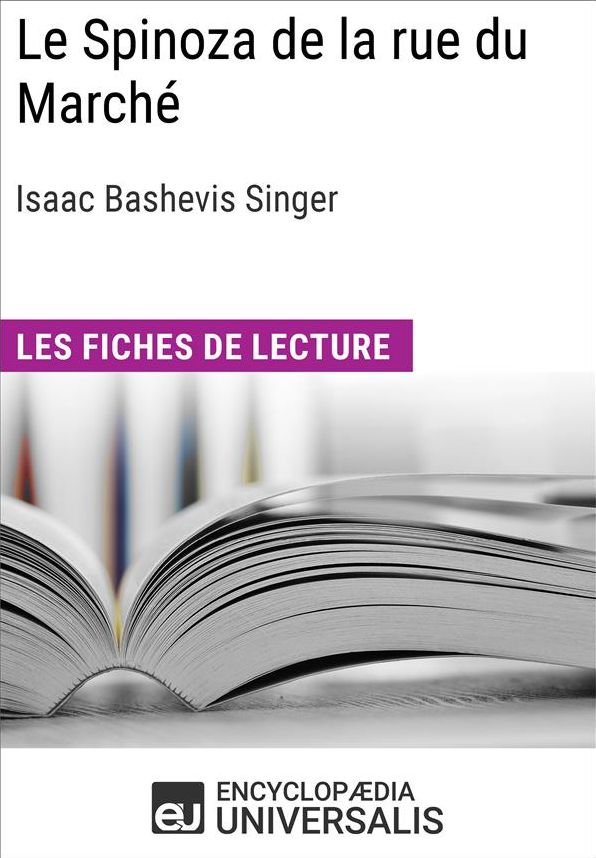 Le Spinoza de la rue du Marché d'Isaac Bashevis Singer: Les Fiches de lecture d'Universalis