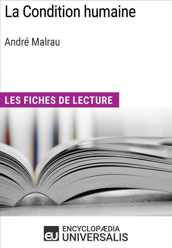 La Condition humaine d'André Malraux: Les Fiches de lecture d'Universalis