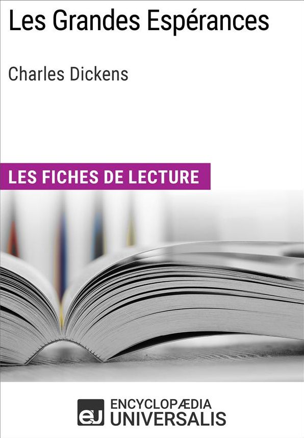 Les Grandes Espérances de Charles Dickens: Les Fiches de lecture d'Universalis