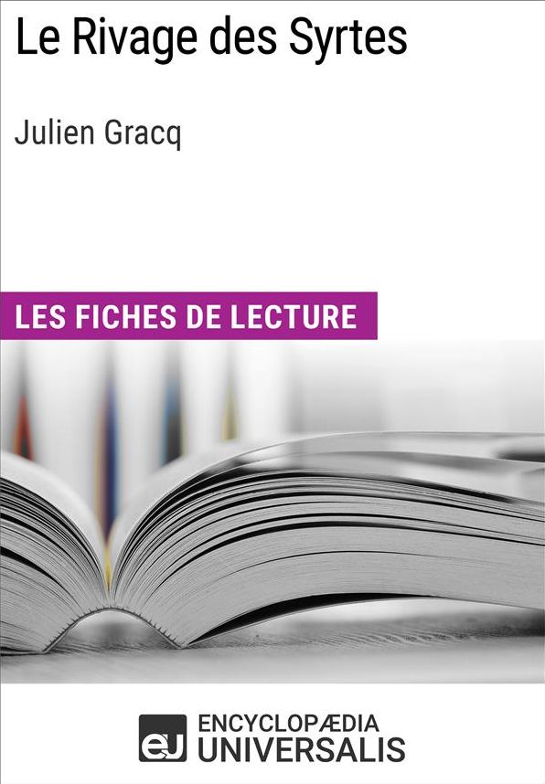 Le Rivage des Syrtes de Julien Gracq: Les Fiches de lecture d'Universalis