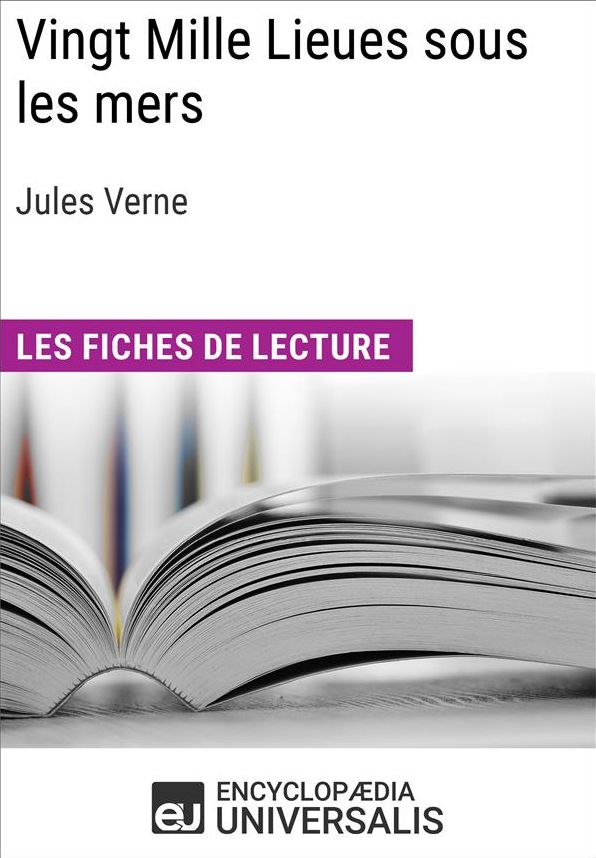 Vingt Mille Lieues sous les mers de Jules Verne: Les Fiches de lecture d'Universalis