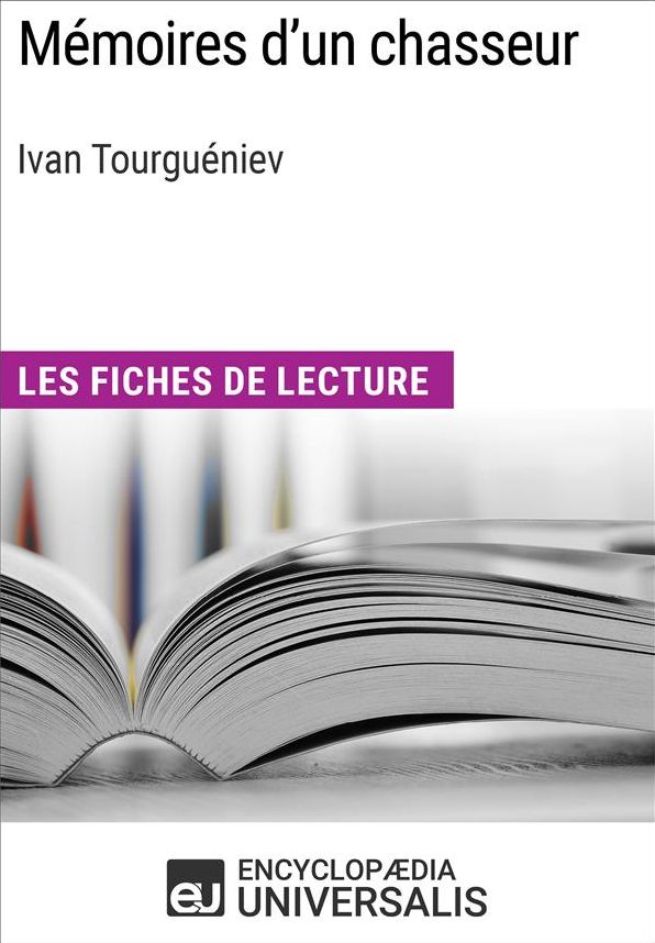 Mémoires d'un chasseur d'Ivan Tourguéniev: Les Fiches de lecture d'Universalis