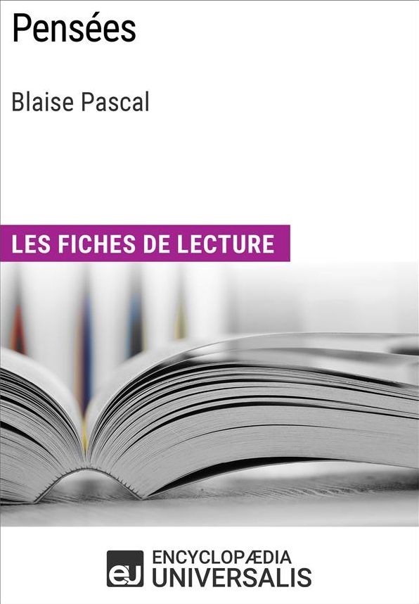 Pensées de Blaise Pascal: Les Fiches de lecture d'Universalis