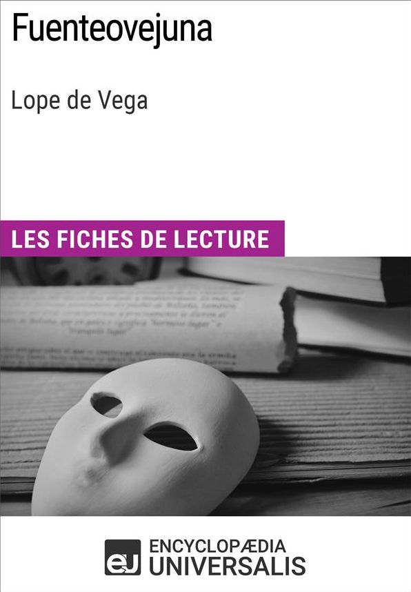 Fuenteovejuna de Lope de Vega: Les Fiches de lecture d'Universalis