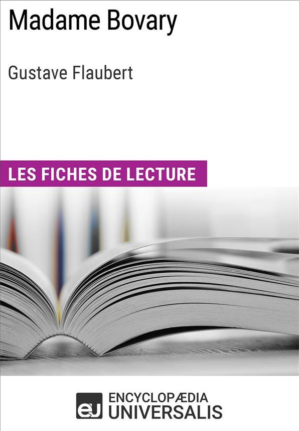 Madame Bovary de Gustave Flaubert: Les Fiches de lecture d'Universalis
